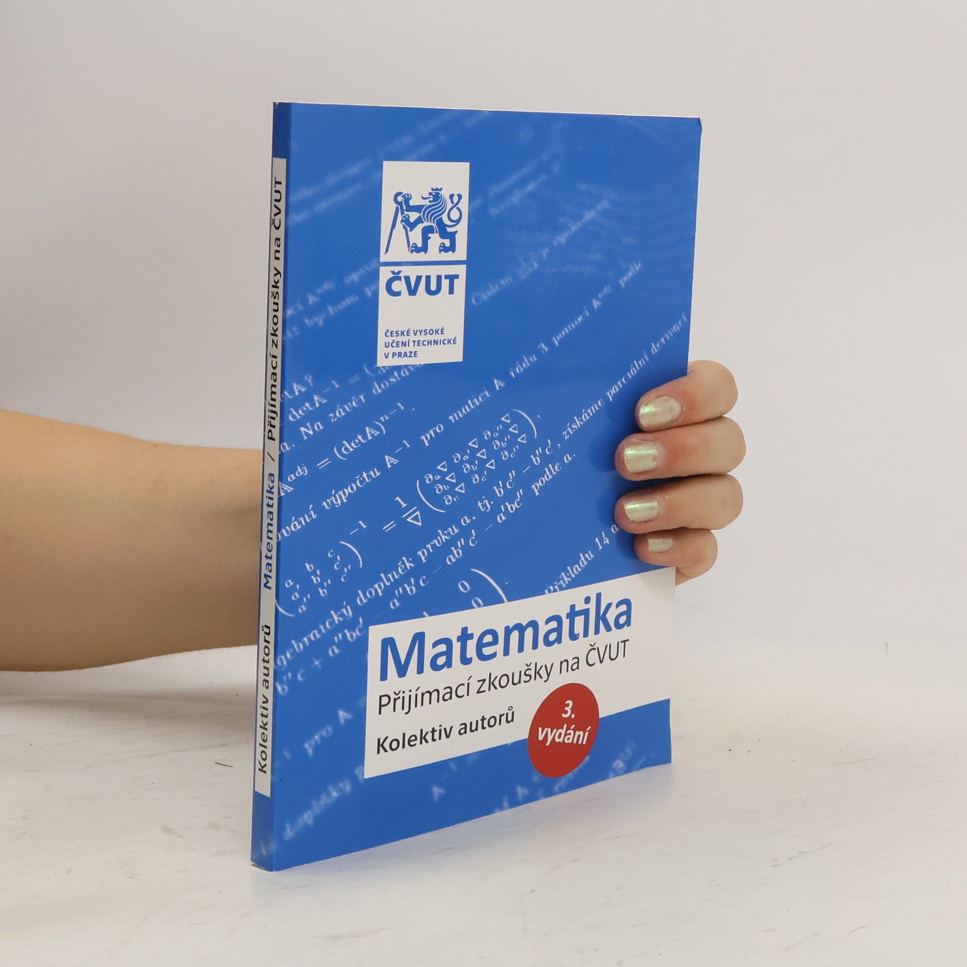 Various authors Matematika : přijímací zkoušky na ČVUT