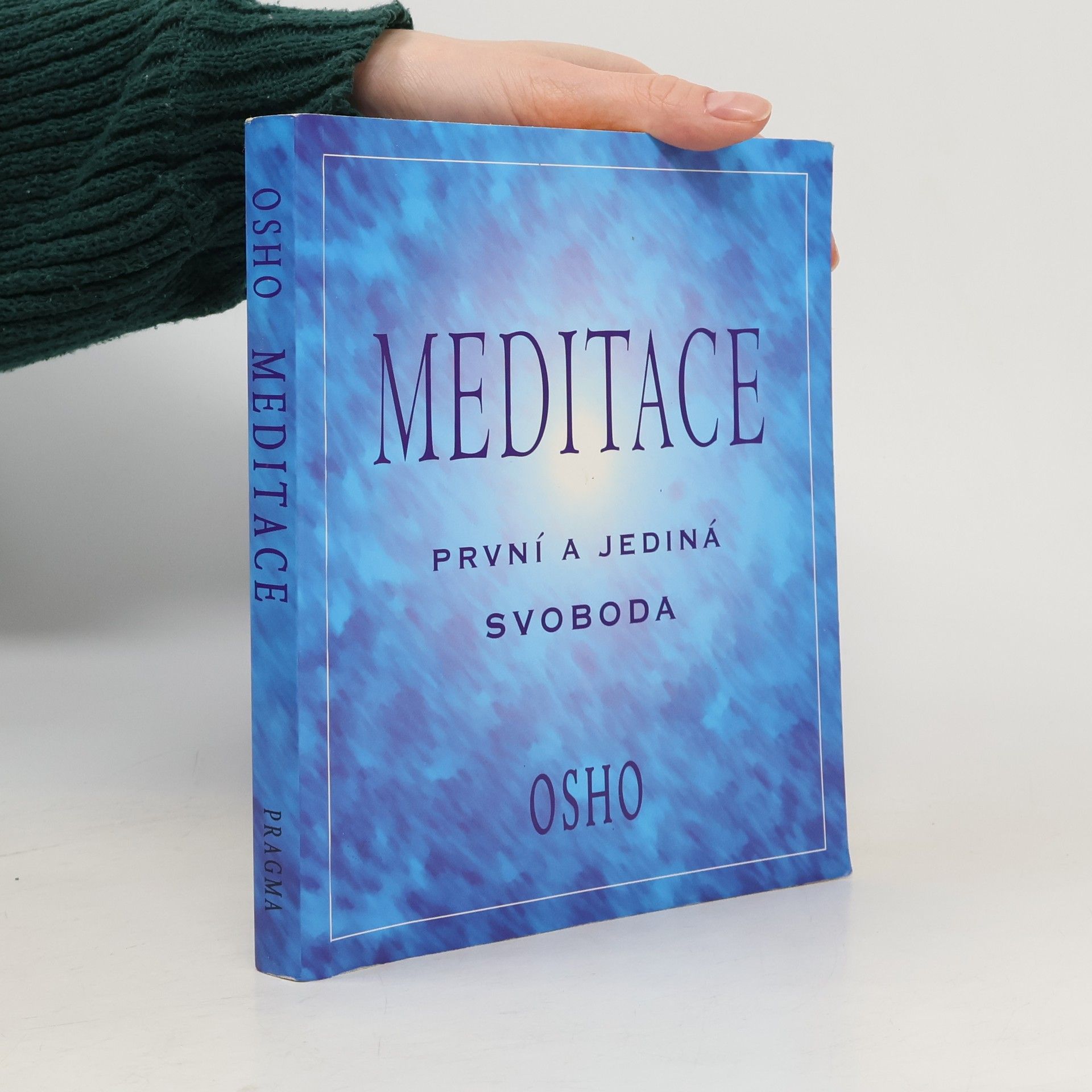 Ošó Meditace: první a jediná svoboda: Praktický průvodce
