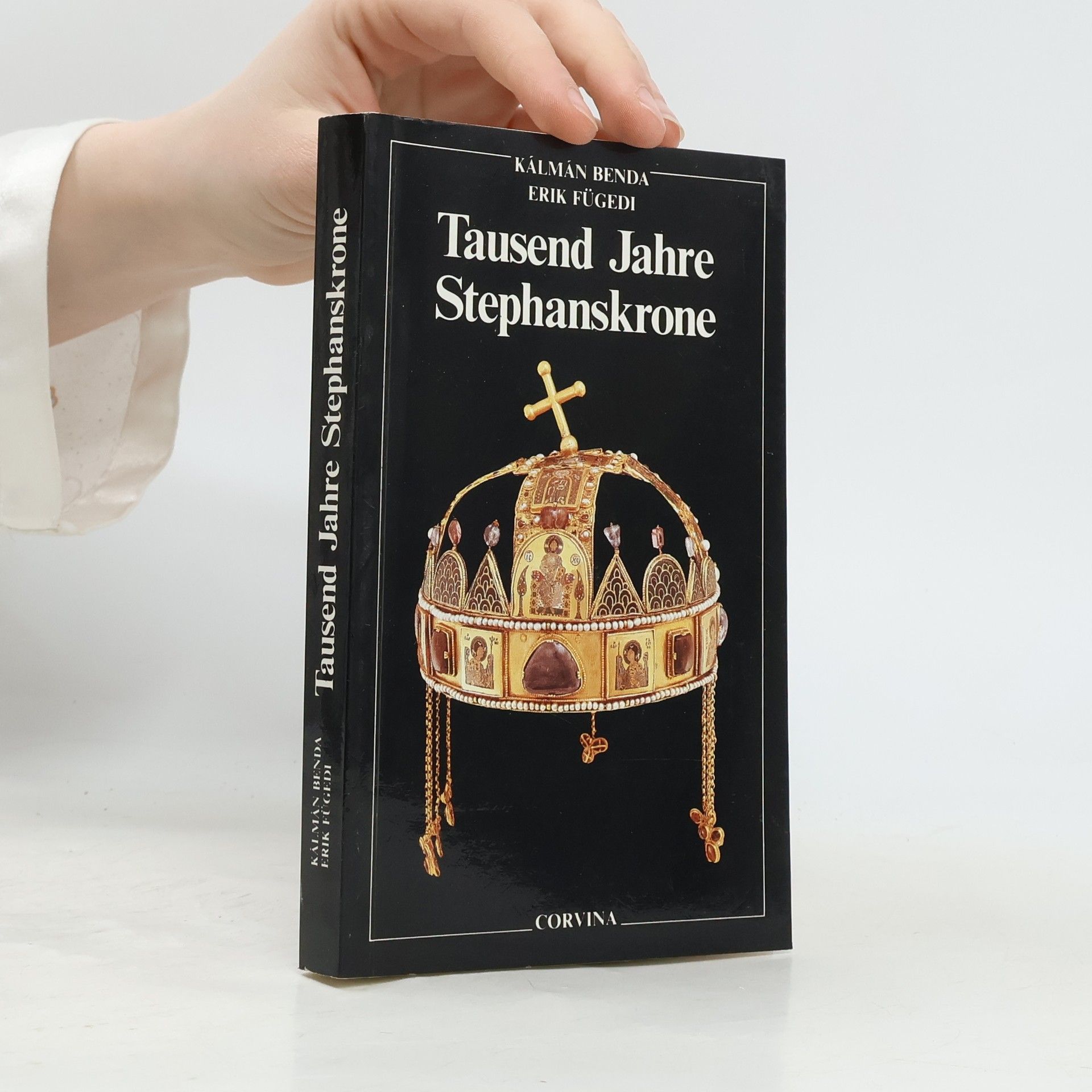 Kálmán Benda Tausend Jahre Stephanskrone