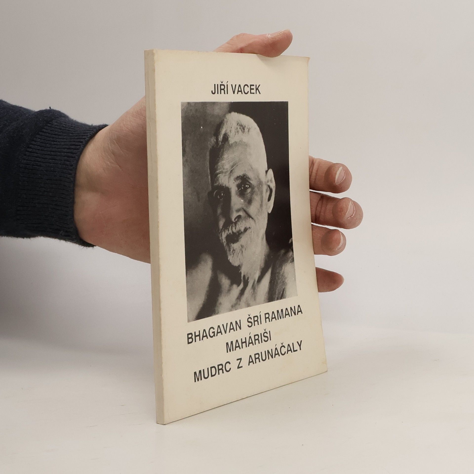 Jiří Vacek Bhagavan Šrí Ramana Maháriši, mudrc z Arunáčaly