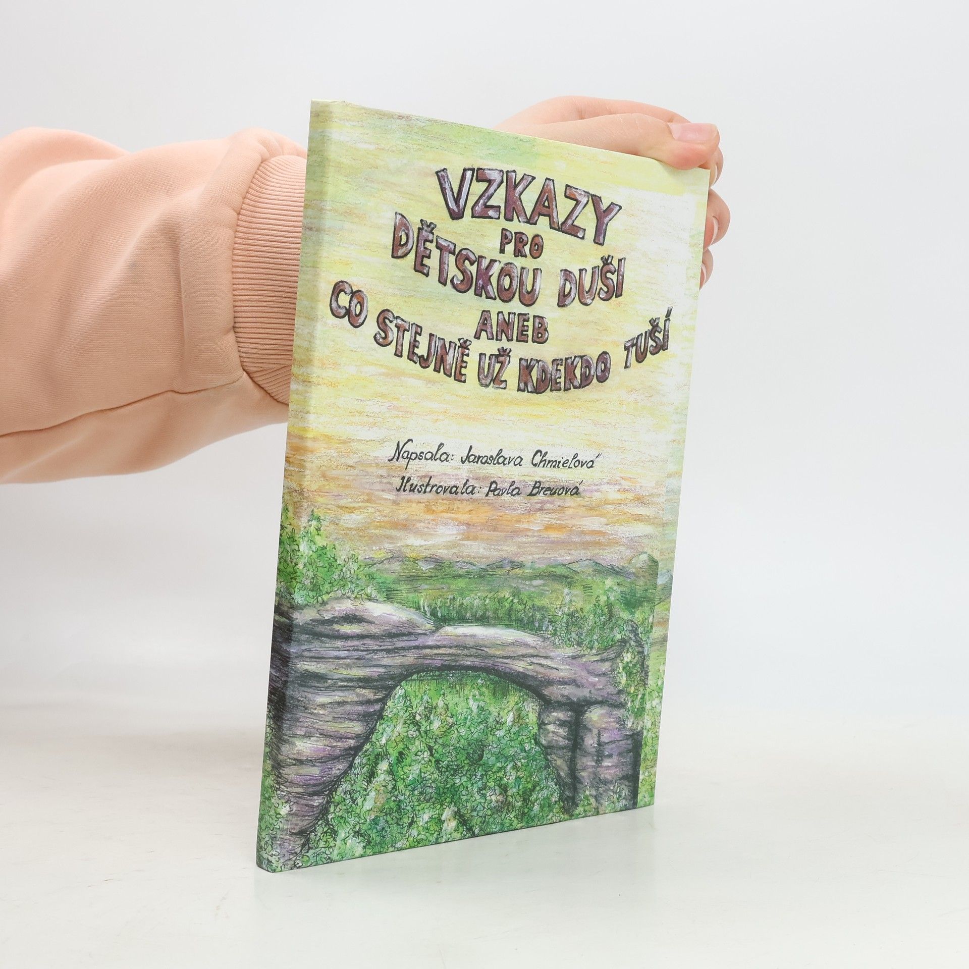 Jaroslava Chmielová Vzkazy pro dětskou duši, aneb, Co stejně už kdekdo tuší