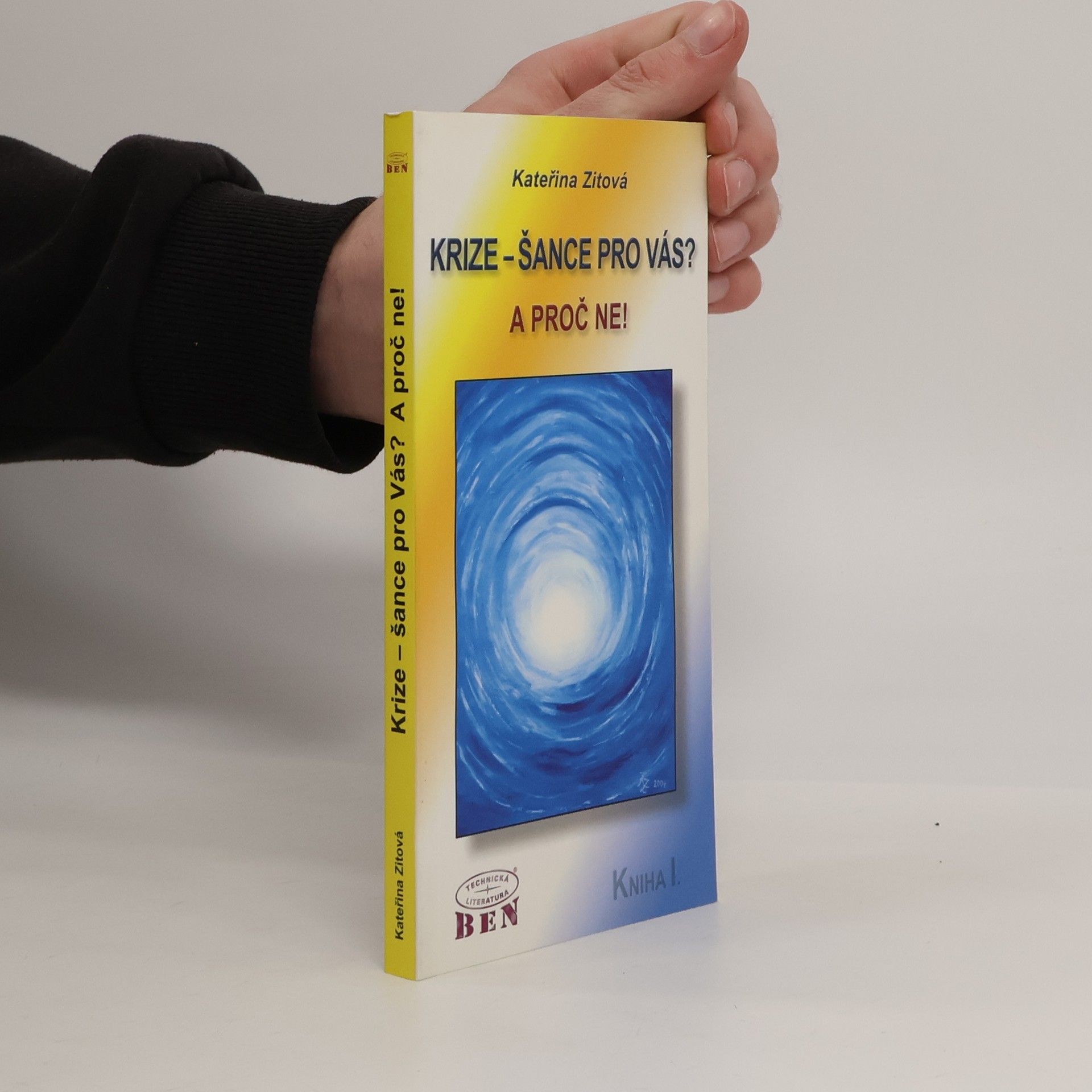 Kateřina Zitová Krize - šance pro Vás? A proč ne!. Kniha I