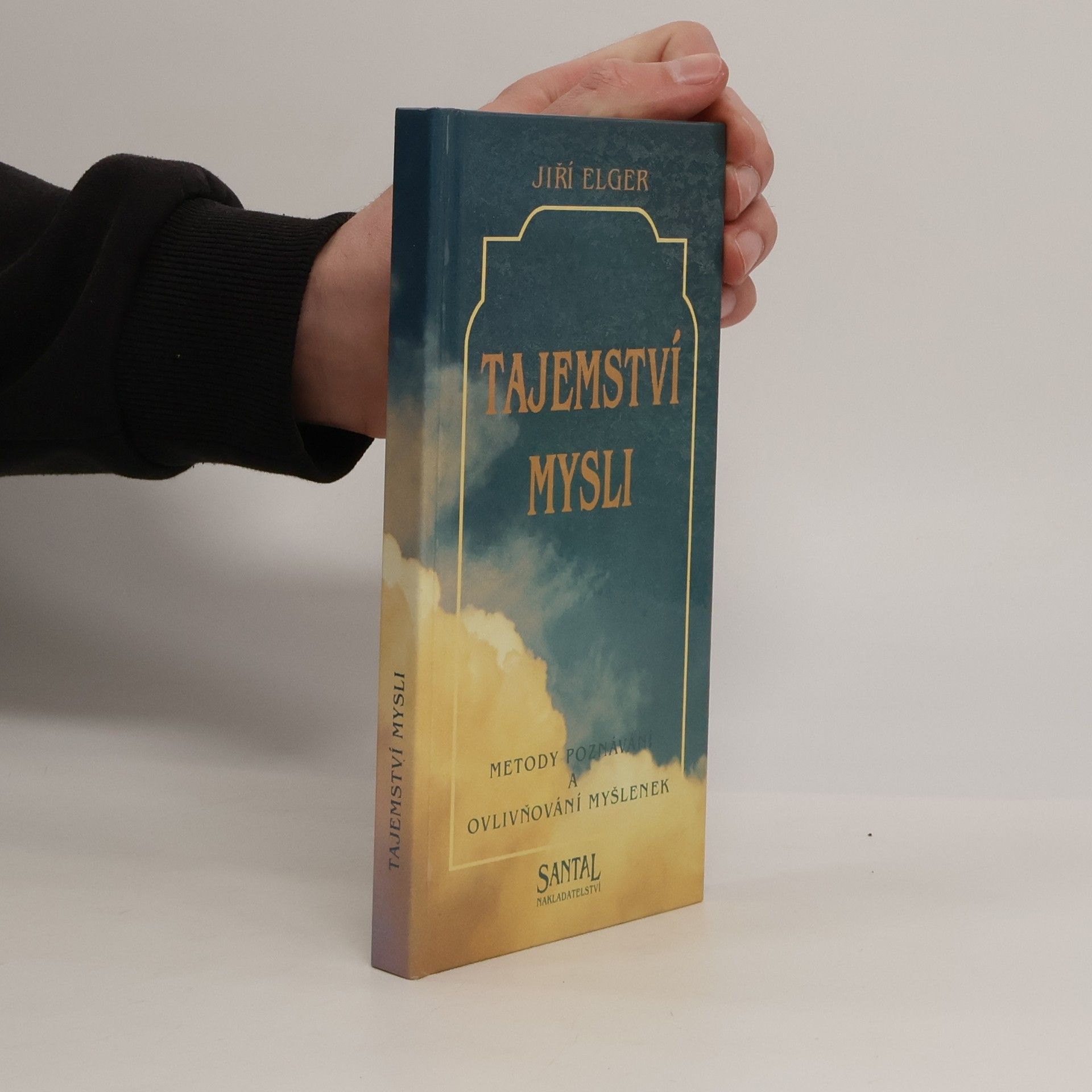 Jiří Elger Tajemství mysli : metody poznávání a ovlivňování myšlenek