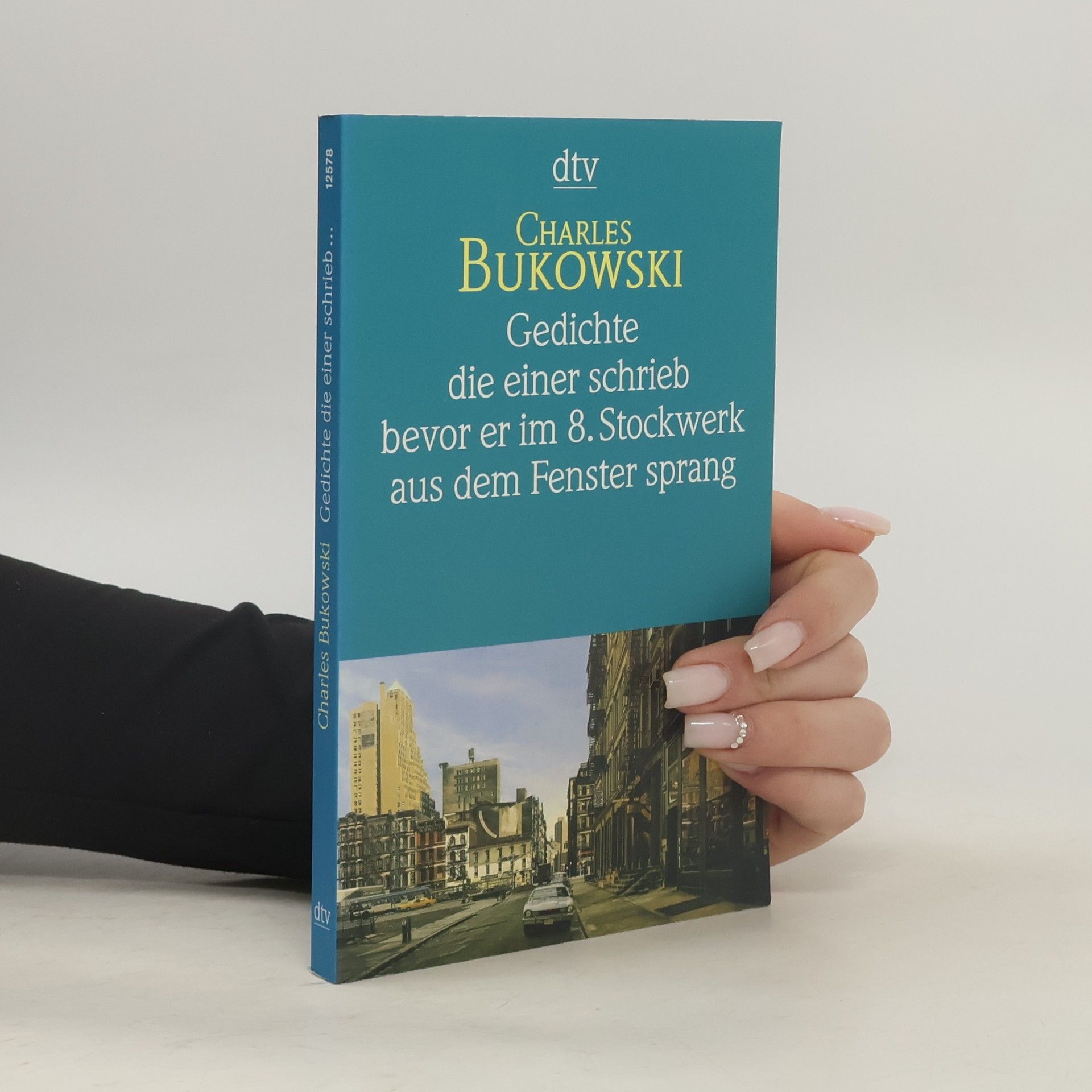 Charles Bukowski Gedichte, die einer schrieb, bevor er im 8. Stockwerk aus dem Fenster sprang