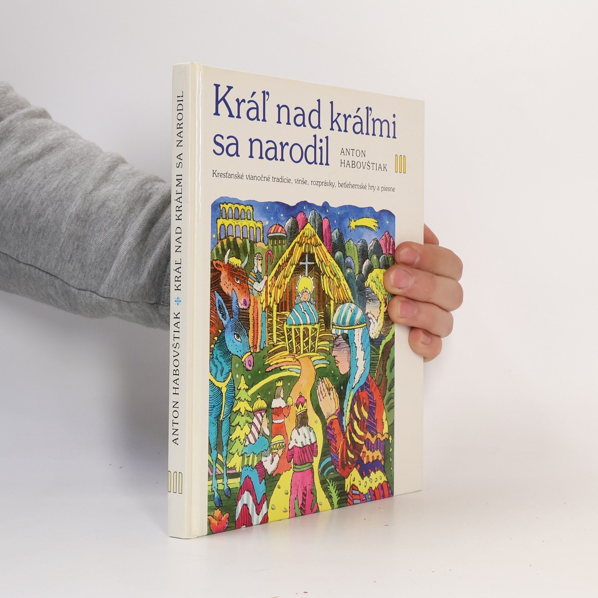 Anton Habovštiak Kráľ nad kráľmi sa narodil