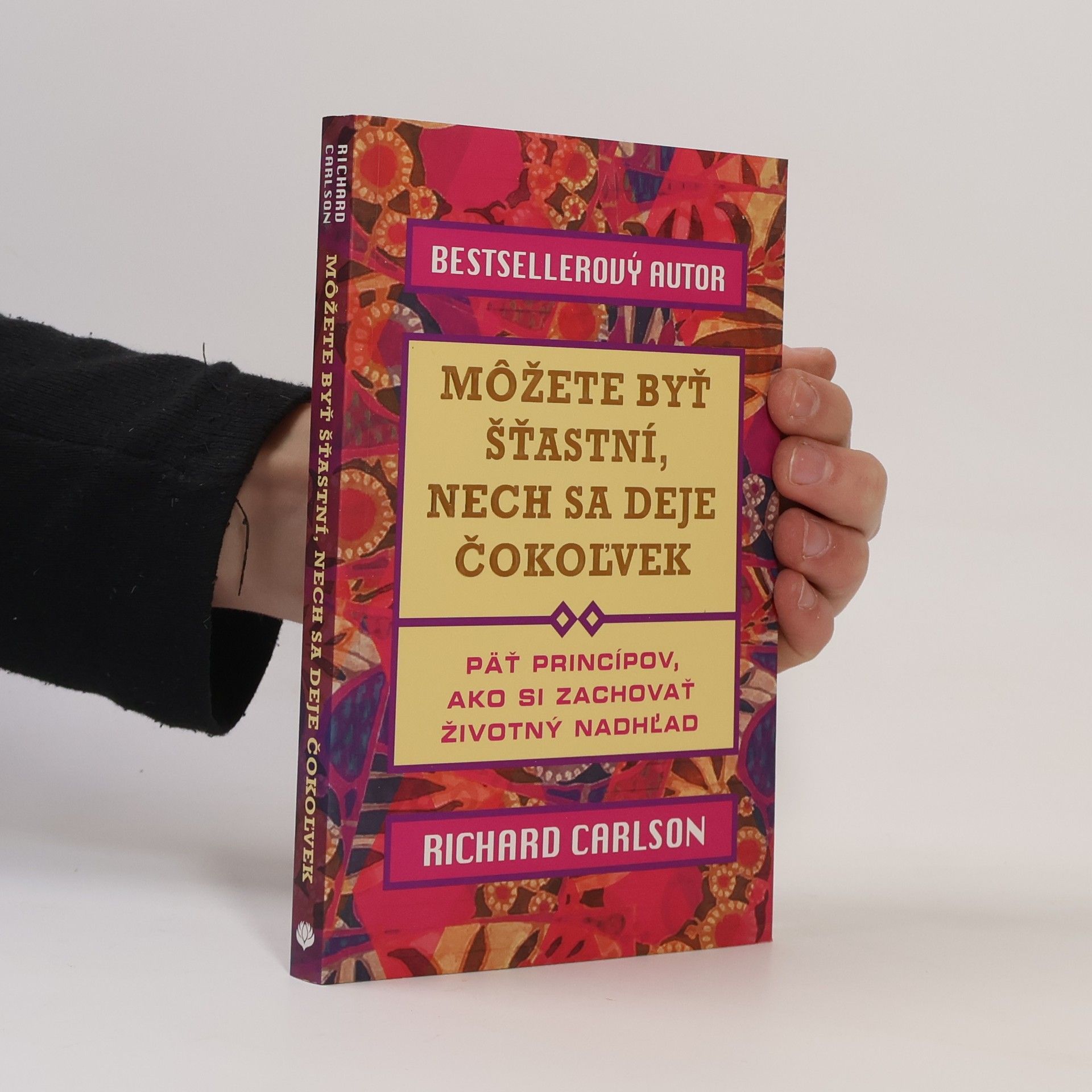 Richard Carlson Môžete byť šťastní, nech sa deje čokoľvek
