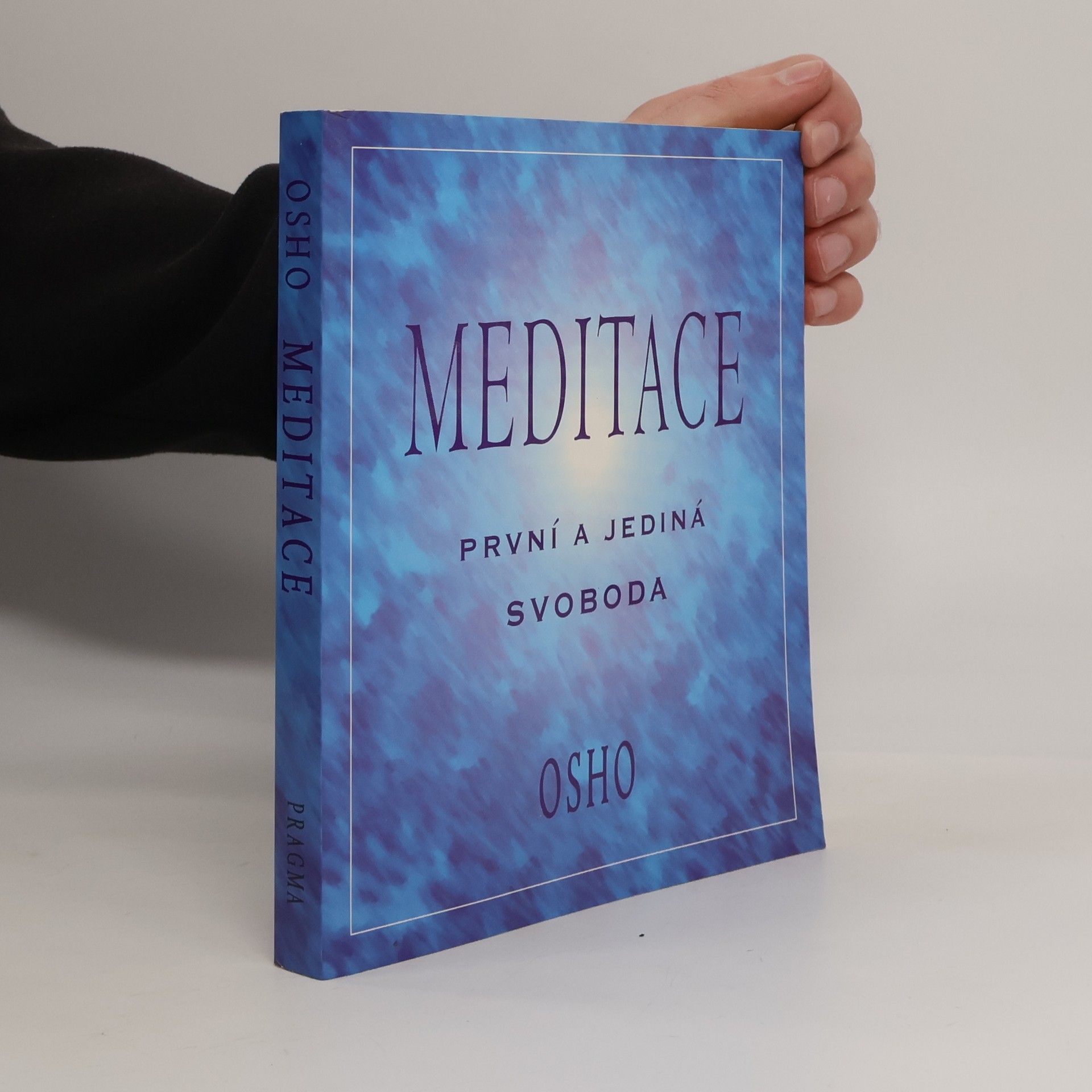 Osho Meditace: první a jediná svoboda: Praktický průvodce