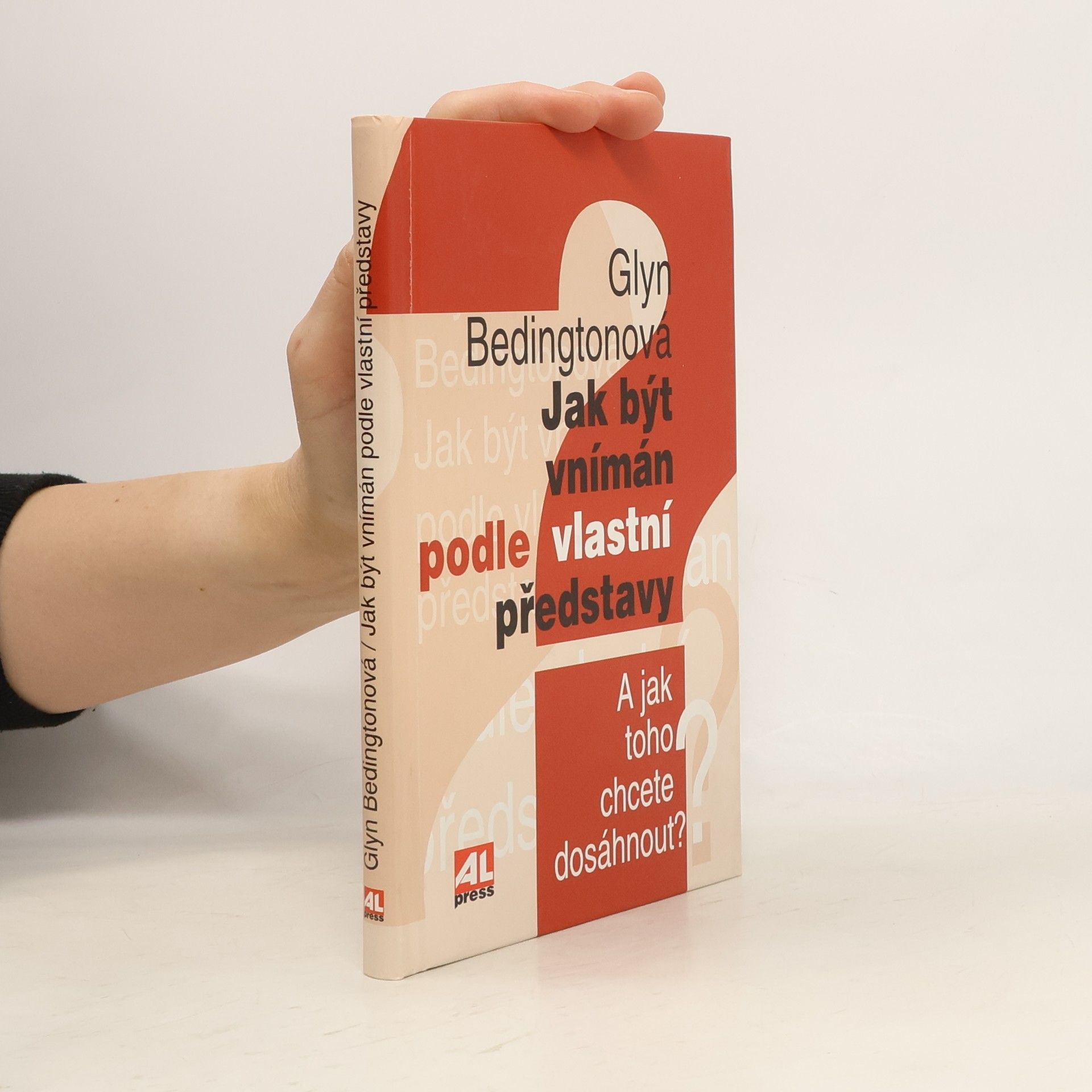 Glynn Bedington Jak být vnímán podle vlastní představy