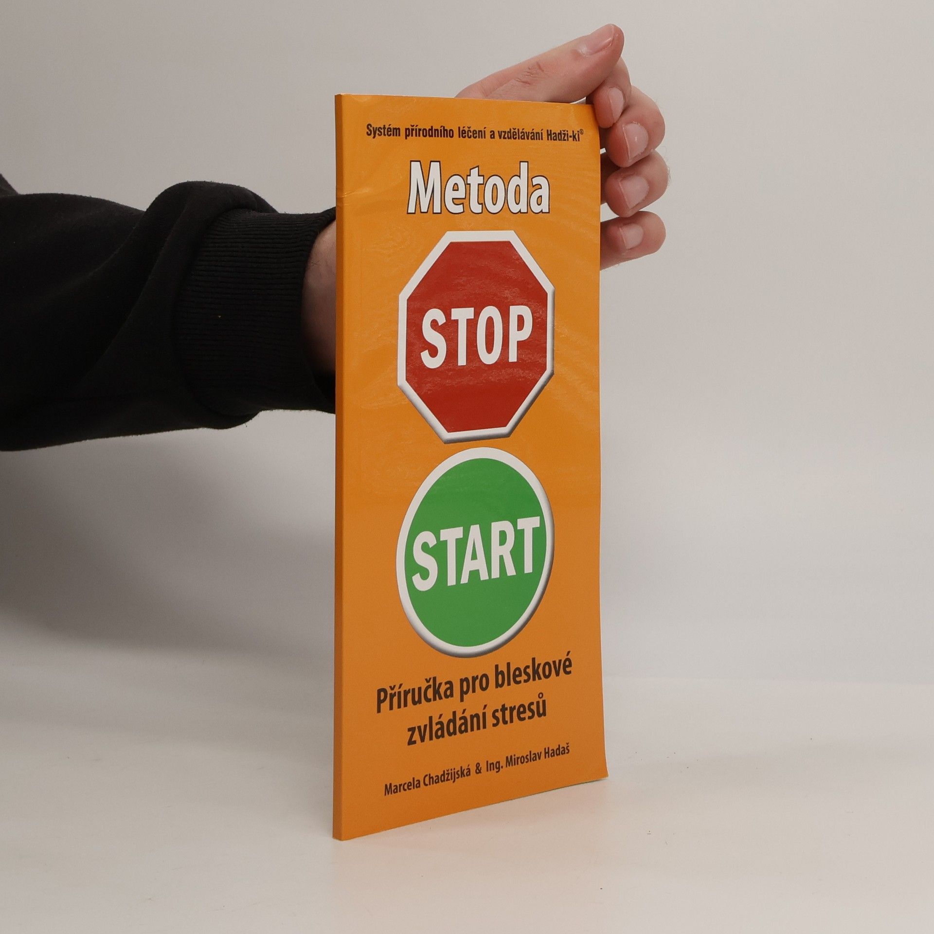 Marcela Chadžijská Metoda Stop-start. Expres cool. Příručka pro bleskové zvládání stresů