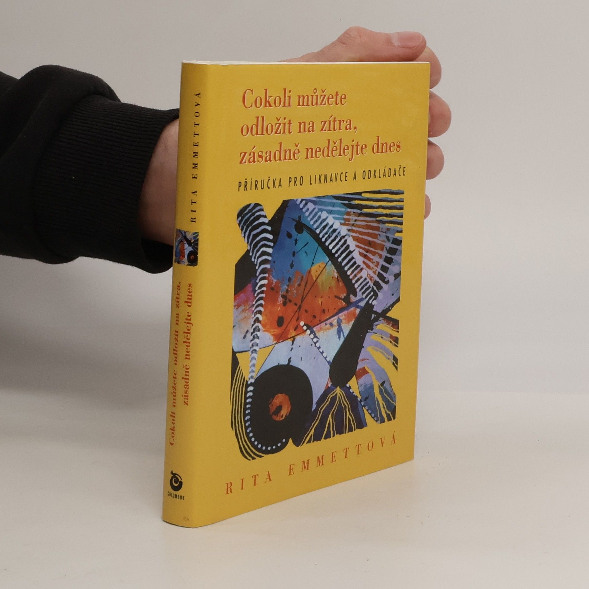 Rita Emmett Cokoli můžete odložit na zítra, zásadně nedělejte dnes