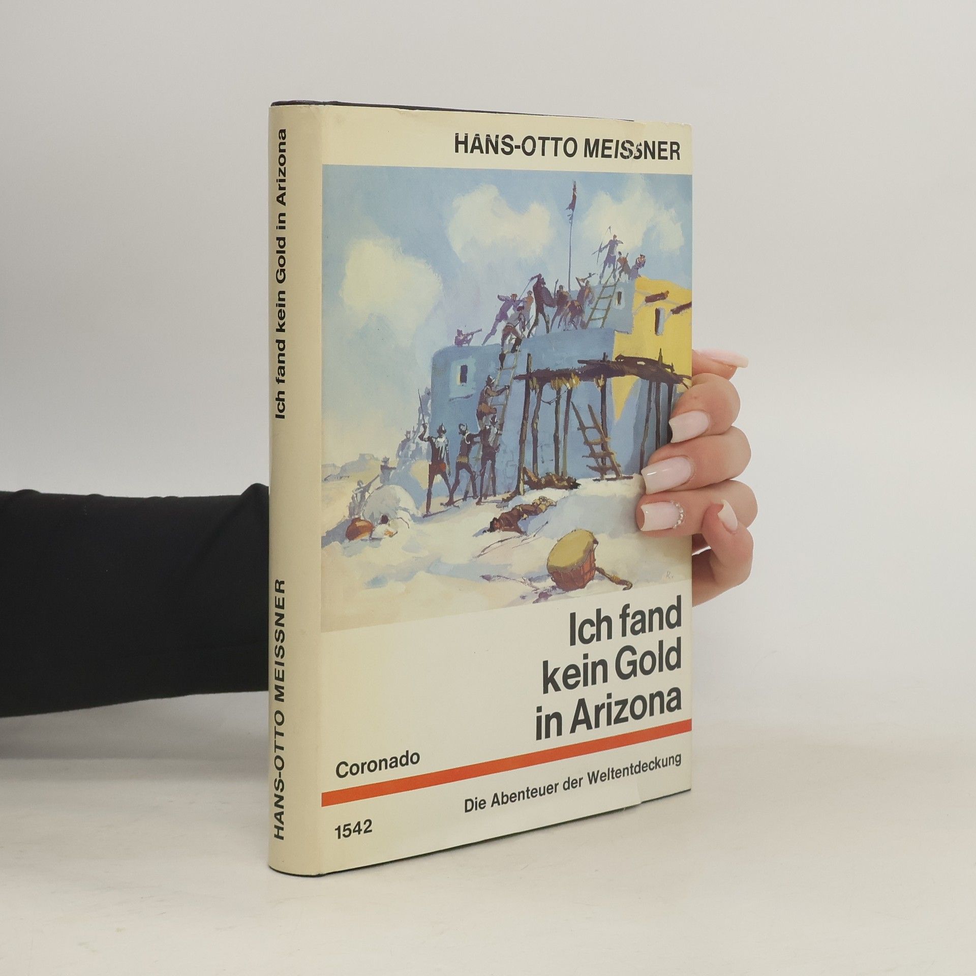 Hans-Otto Meissner Ich fand kein Gold in Arizona