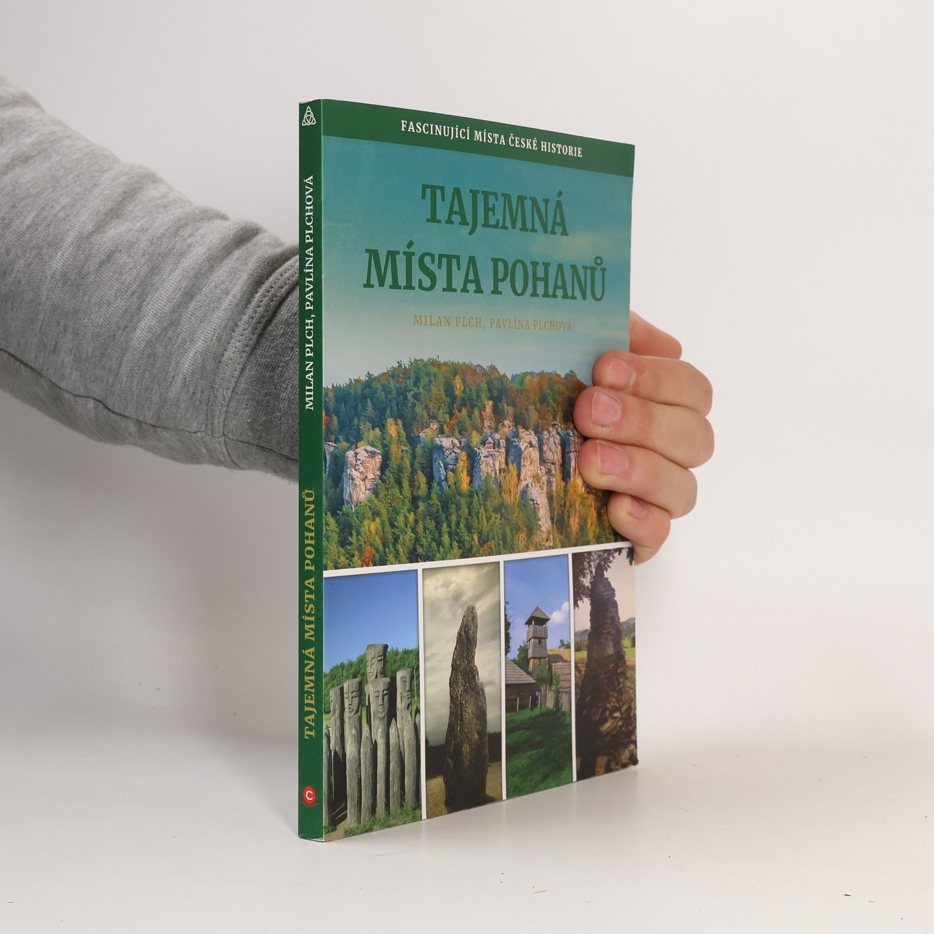 Milan Plch Tajemná místa pohanů : fascinující místa české historie