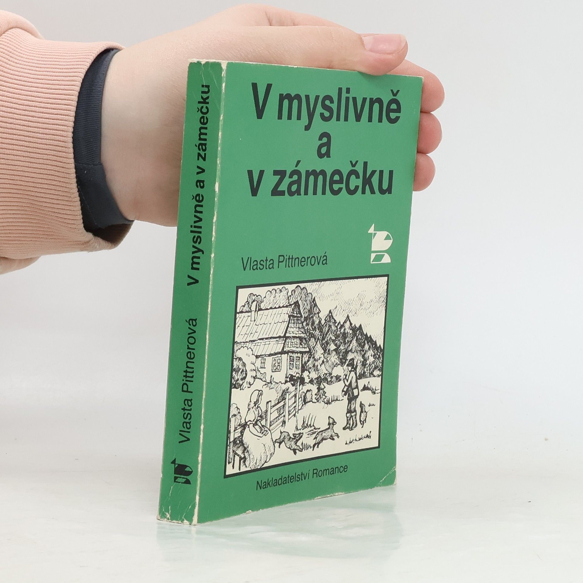 Vlasta Pittnerová V myslivně a v zámečku