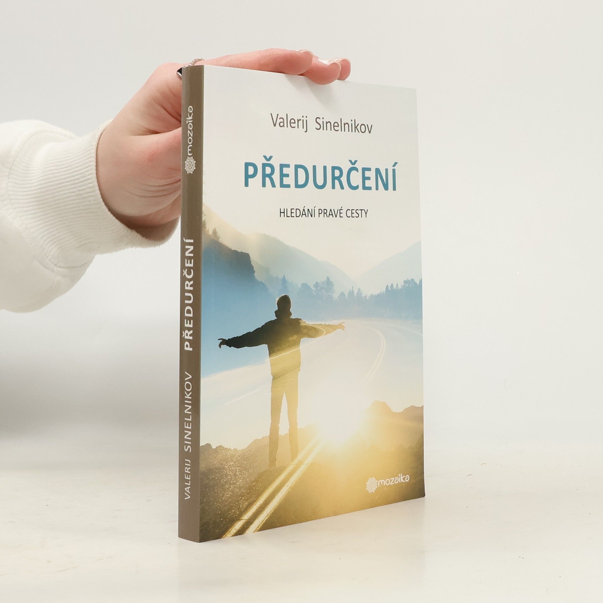 Valerij Vladimirovič Sinelnikov Předurčení : hledání pravé cesty