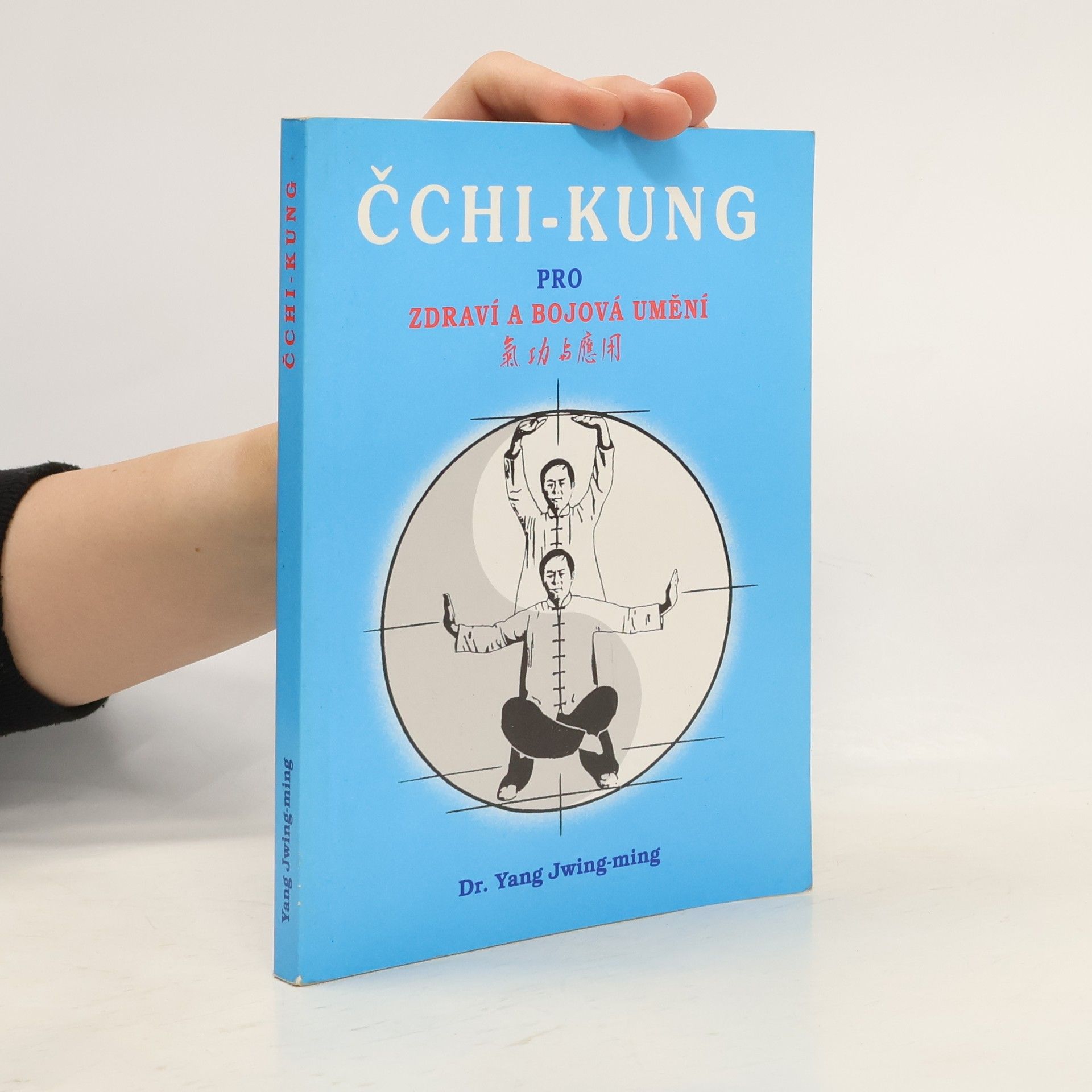 Jwing ming Yang Čchi-Kung pro zdraví a bojová umění