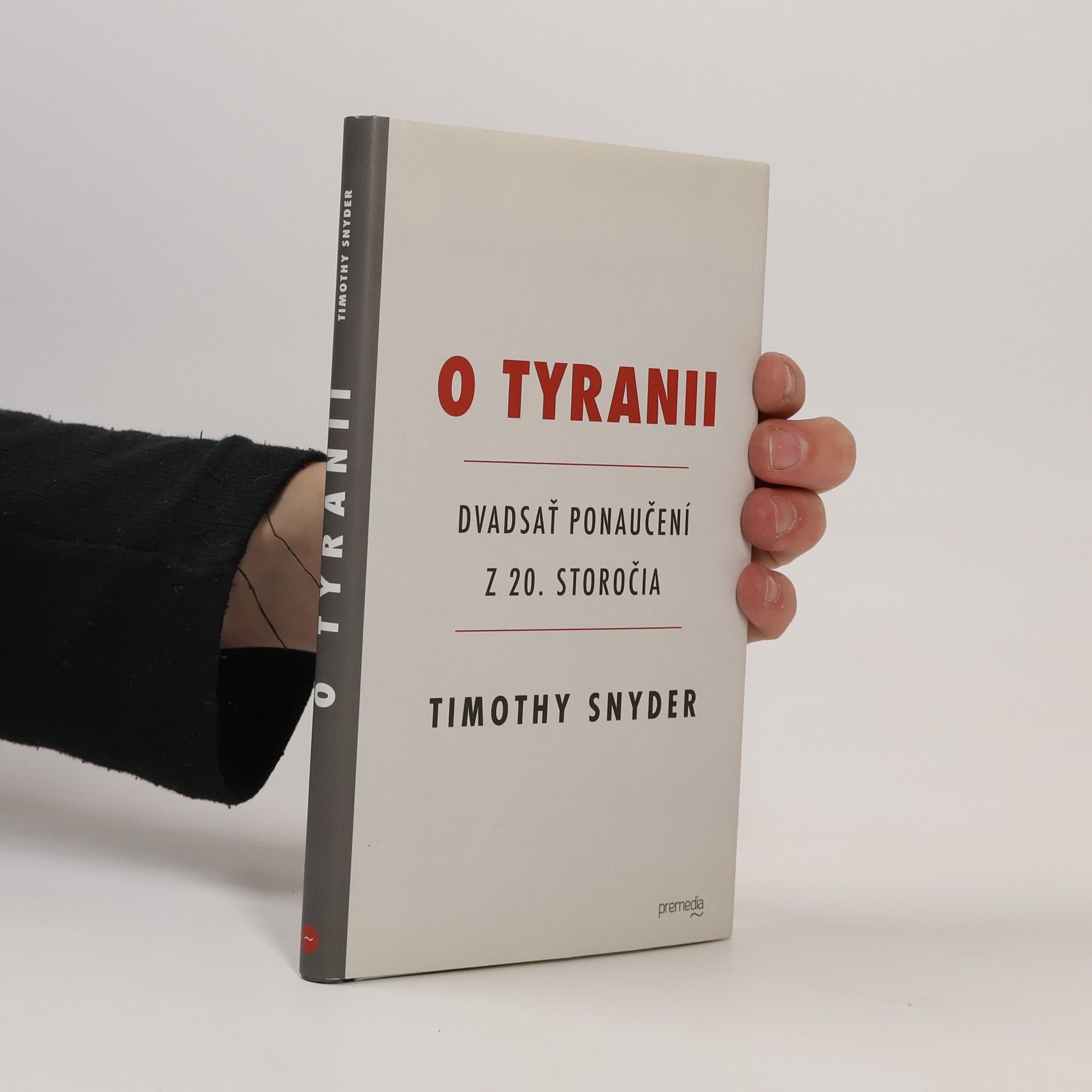 Timothy Snyder O Tyranii - Dvadsať ponaučení z 20. storočia