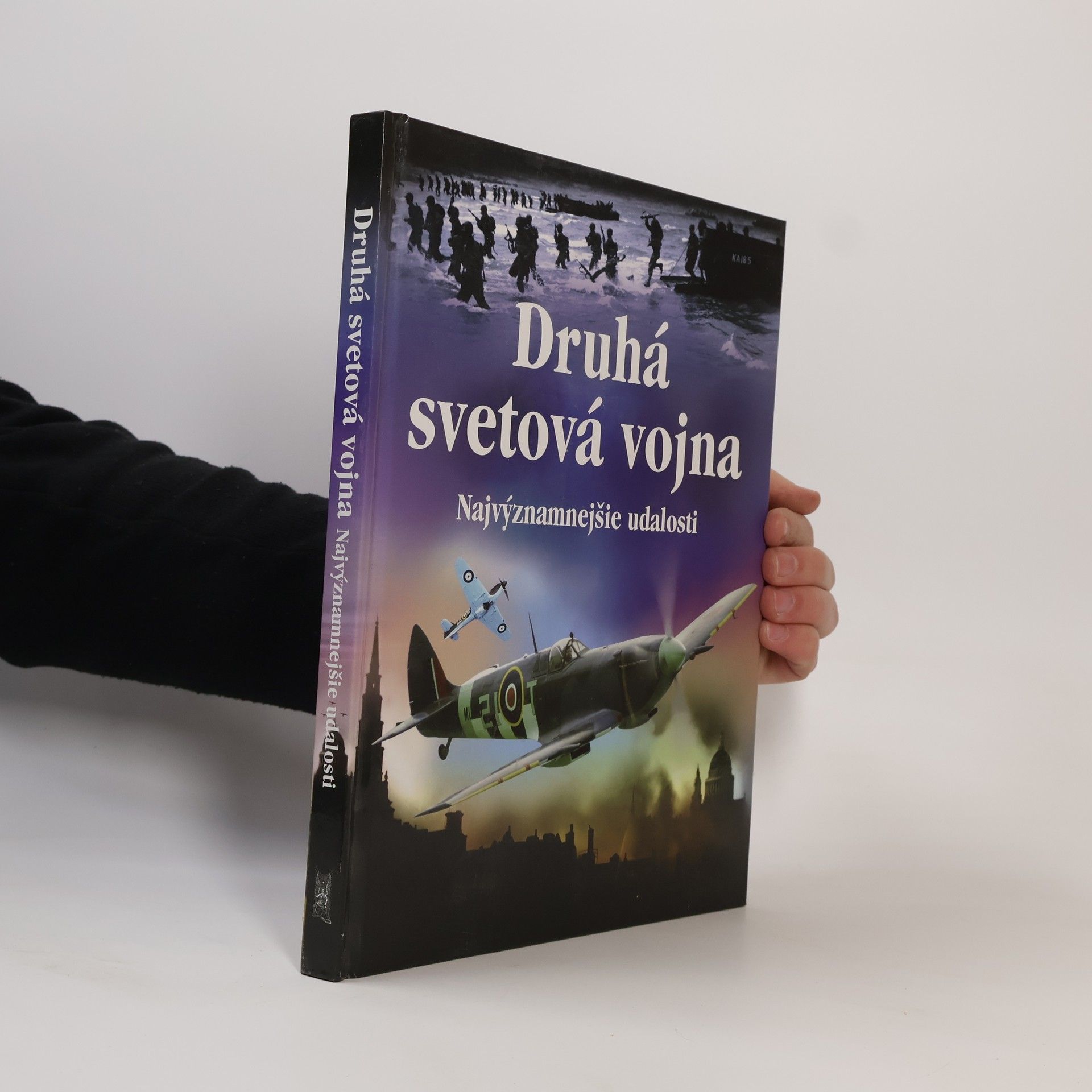 Paul Dowswell Druhá svetová vojna : najvýznamnejšie udalosti