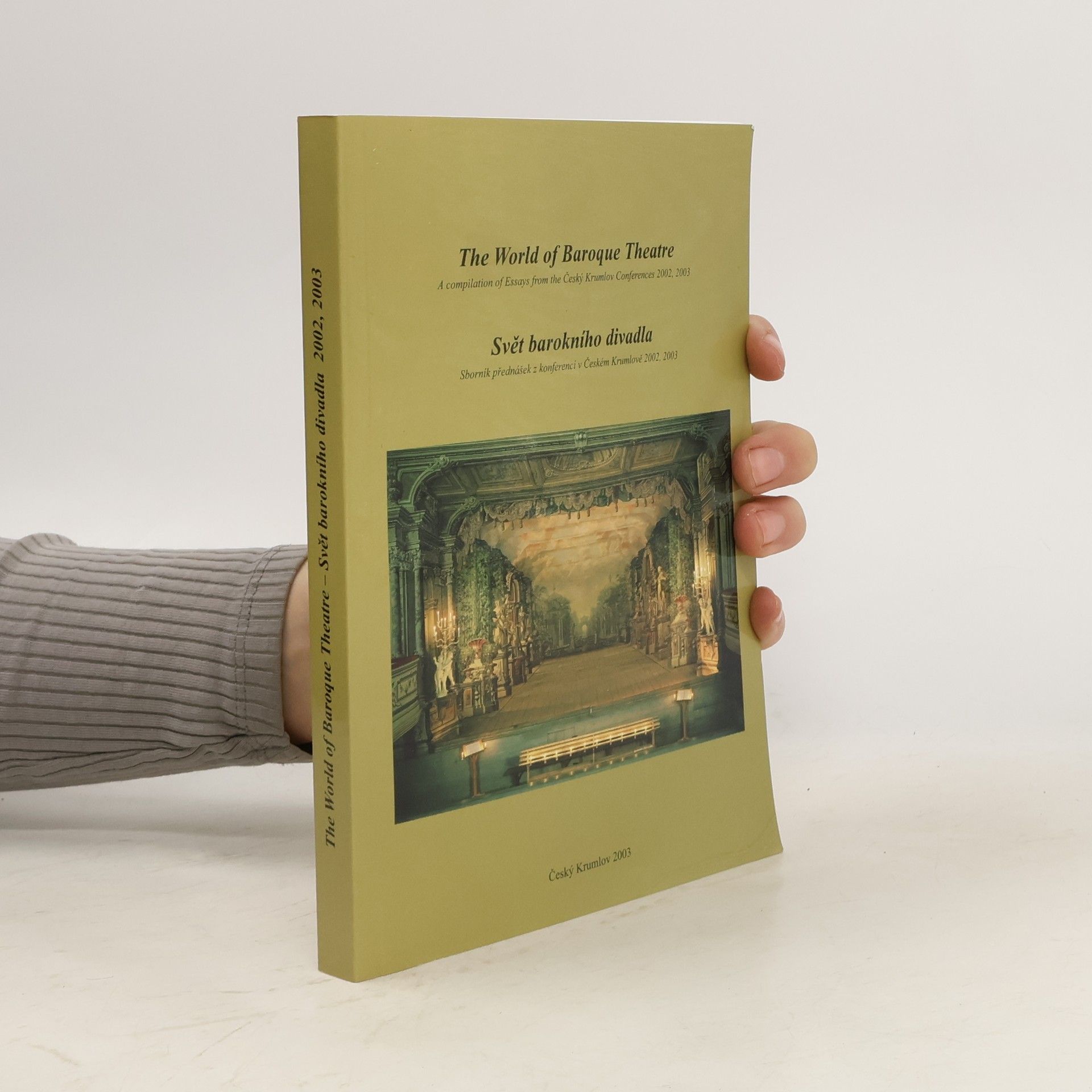 Jarmila Musilová Svět barokního divadla (The World of Baroque Theatre): Sborník přednášek z konferencí v Českém Krumlově 2002, 2003
