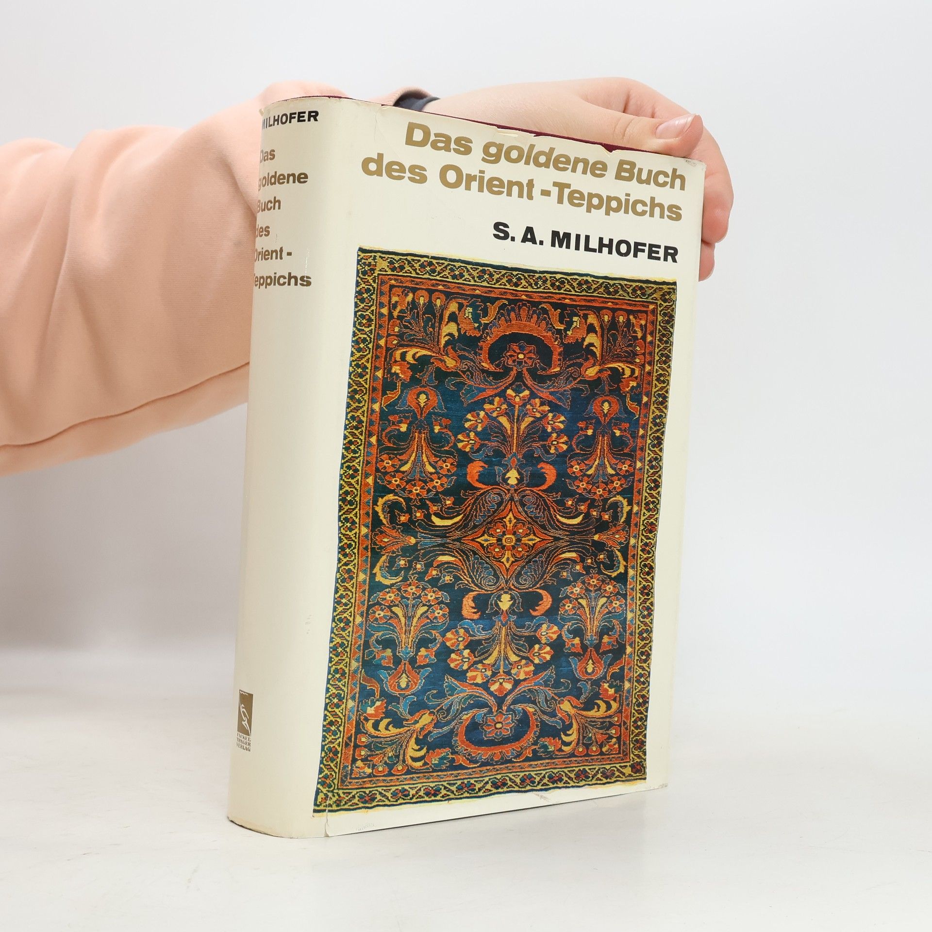 S. A. Milhoffer Das Goldene Buch des Orient-Teppichs