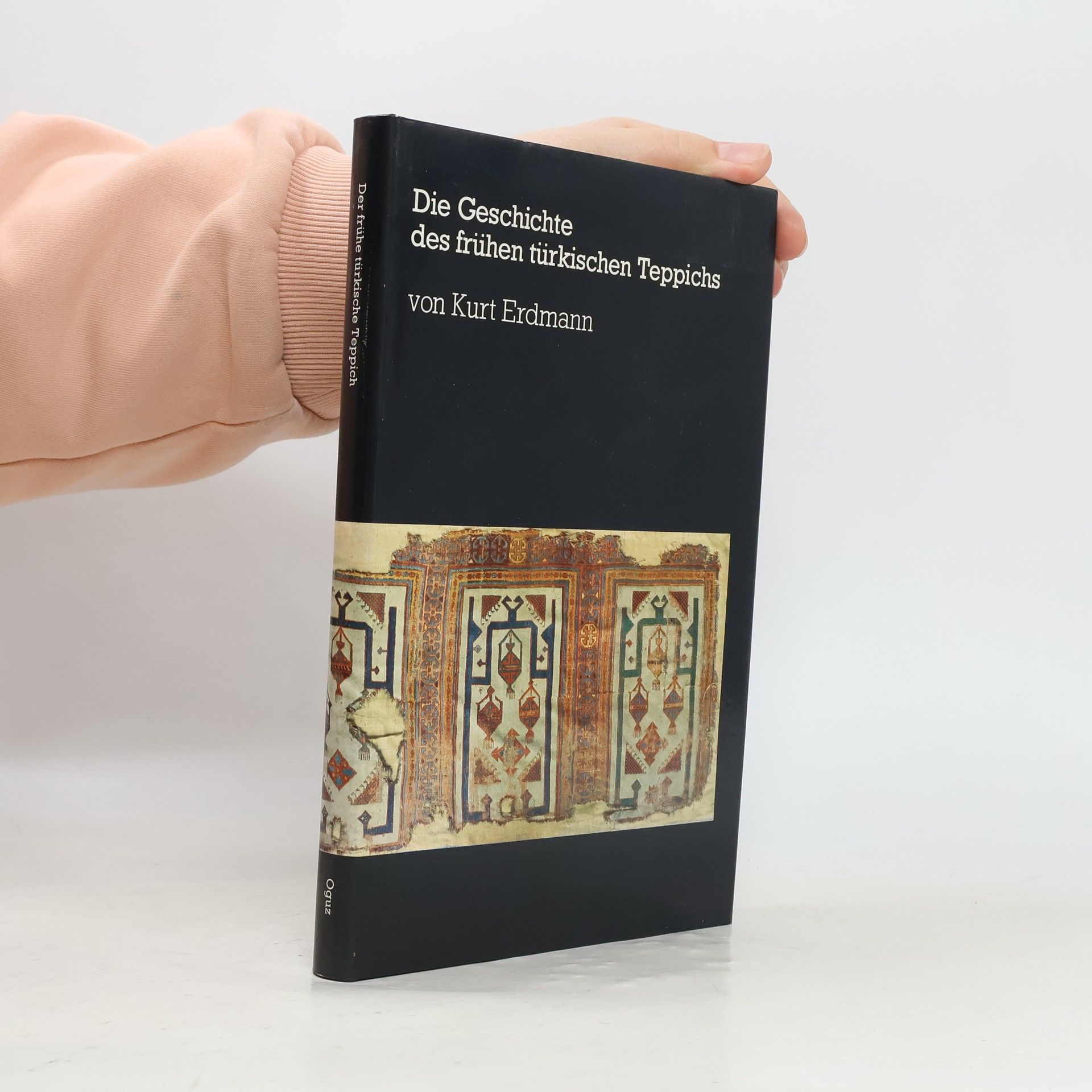 Kurt Erdmann Die Geschichte des frühen türkischen Teppichs