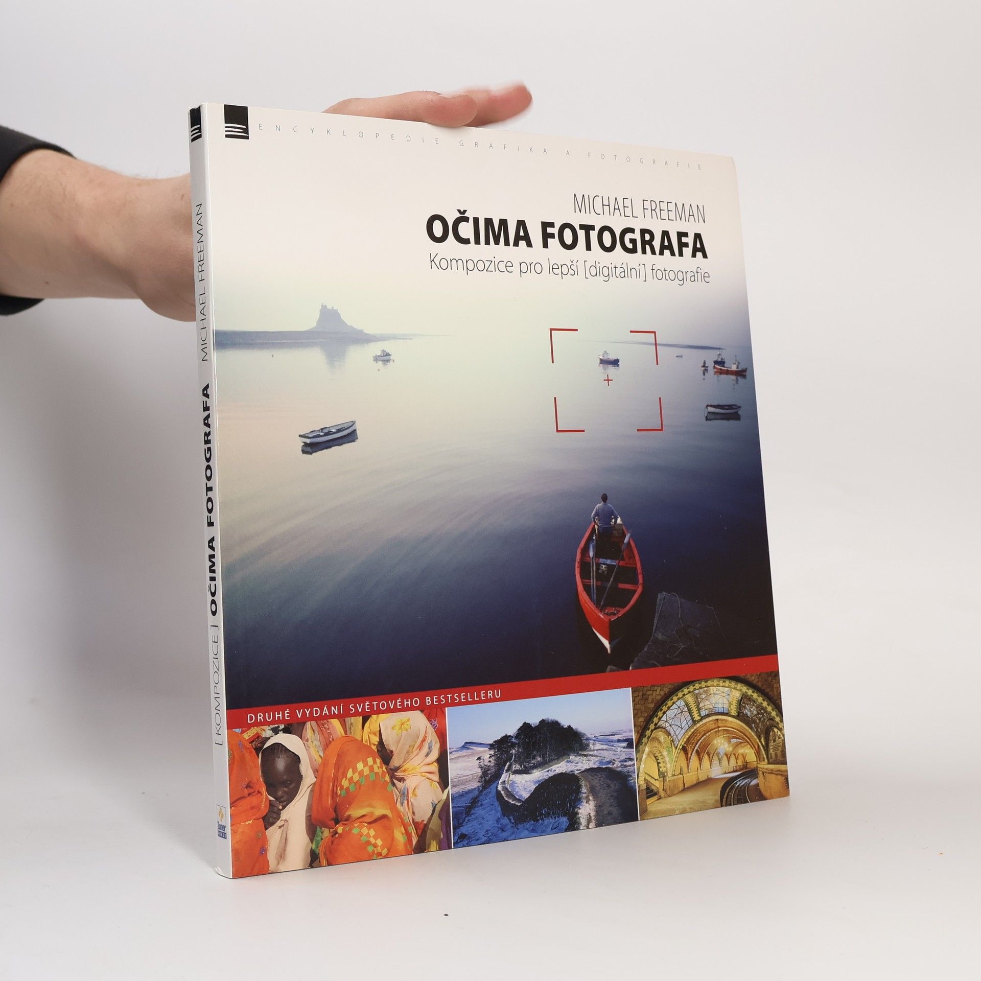 Michael Freeman Očima fotografa : kompozice pro lepší (digitální) fotografie