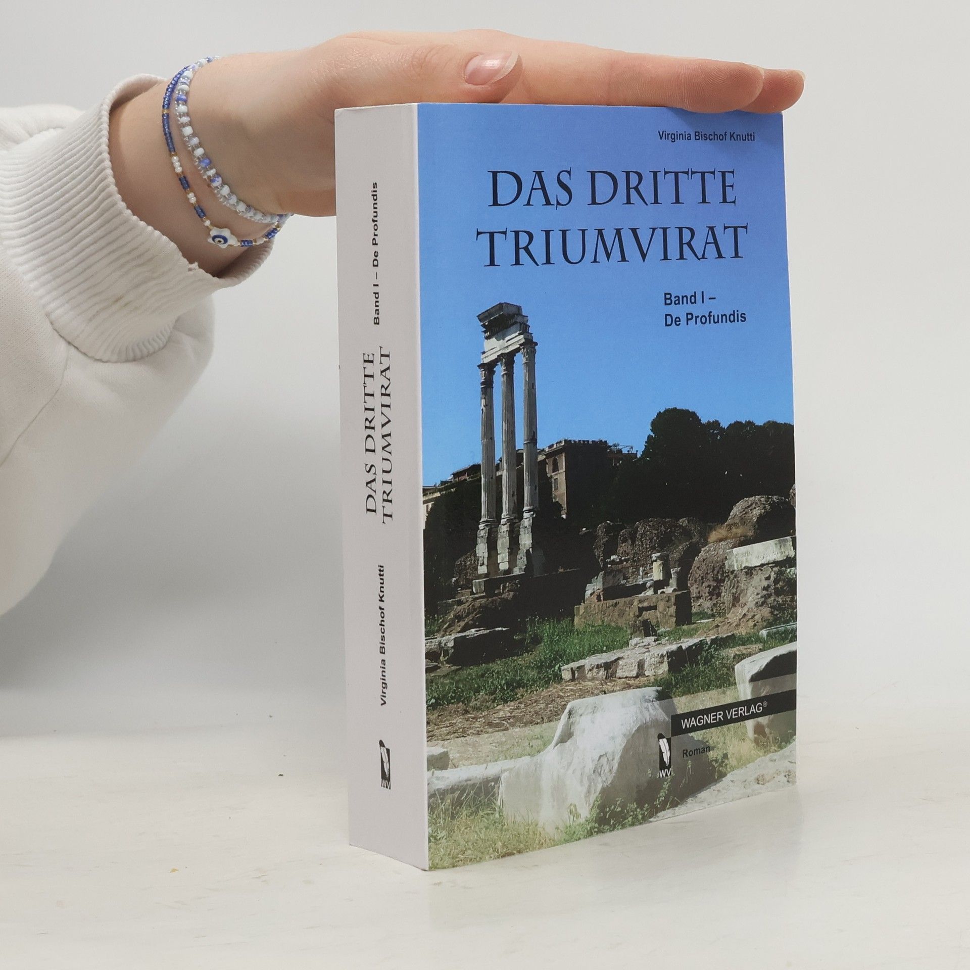 Virginia Bischof Knutti Das dritte Triumvirat: De Profundis