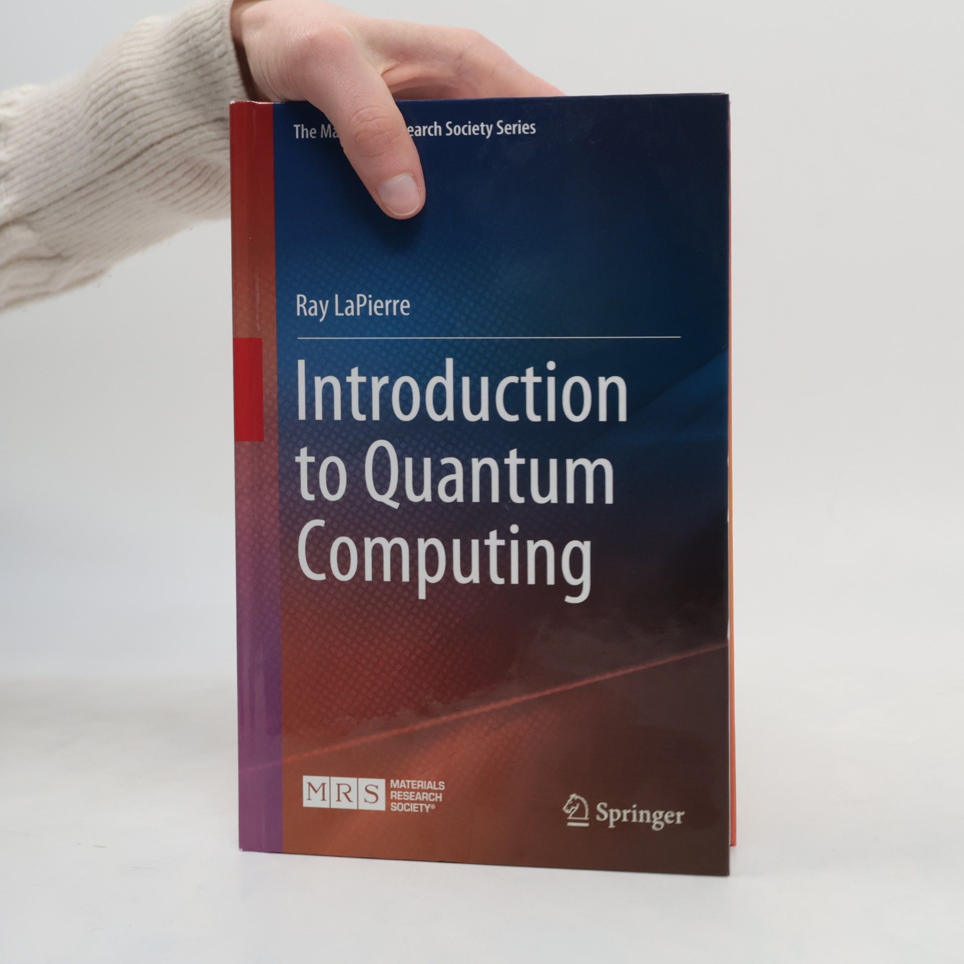 Ray LaPierre The Materials Research Society Series: Introduction to Quantum Computing