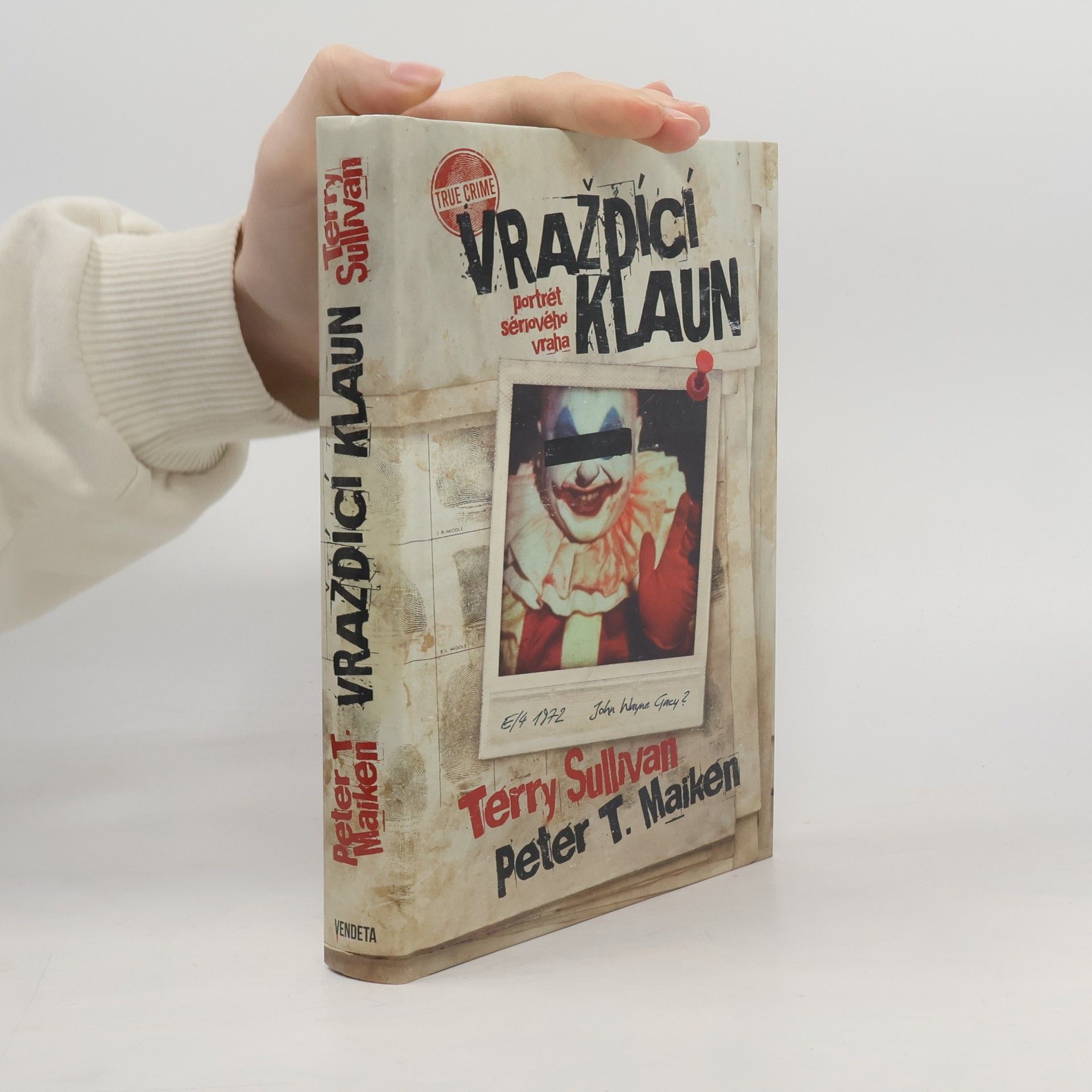 Peter T. Maiken Vraždící klaun: Portrét sériového vraha