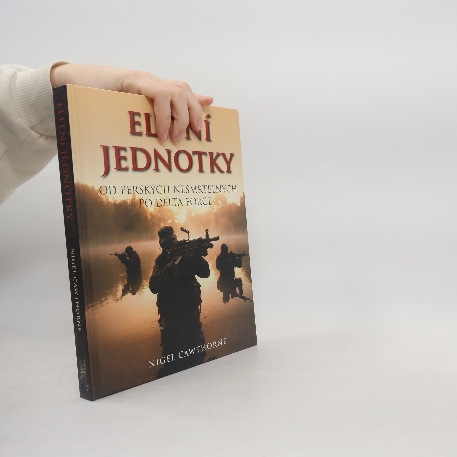Nigel Cawthorne Elitní jednotky: Od perských nesmrtelných po Delta Force