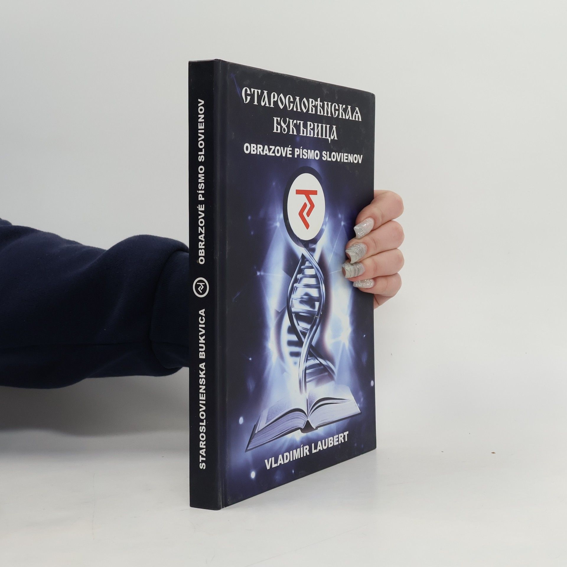 Vladimír Laubert Obrazové písmo Slovienov: Staroslovienska bukvica