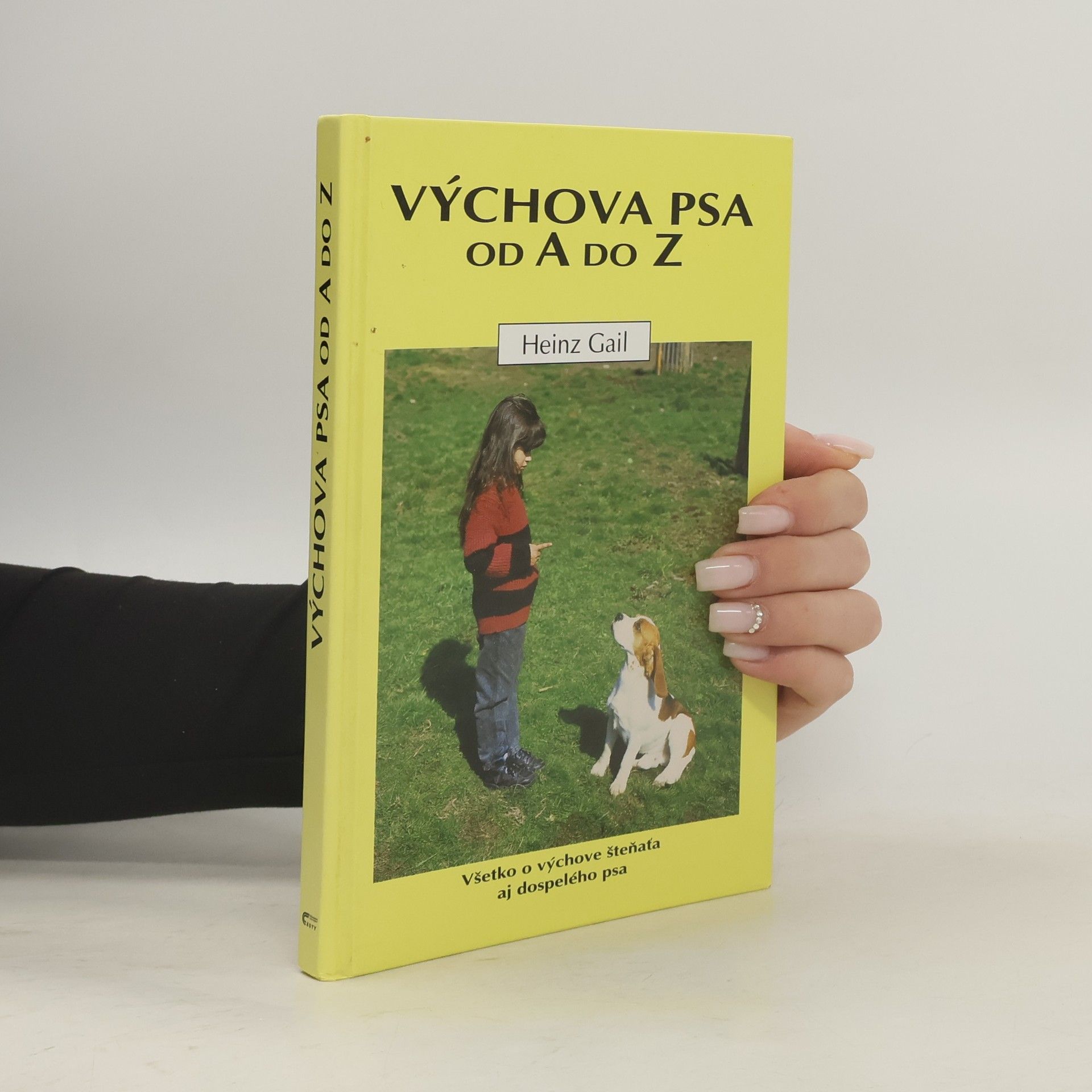 Heinz Gail Výchova psa od A do Z