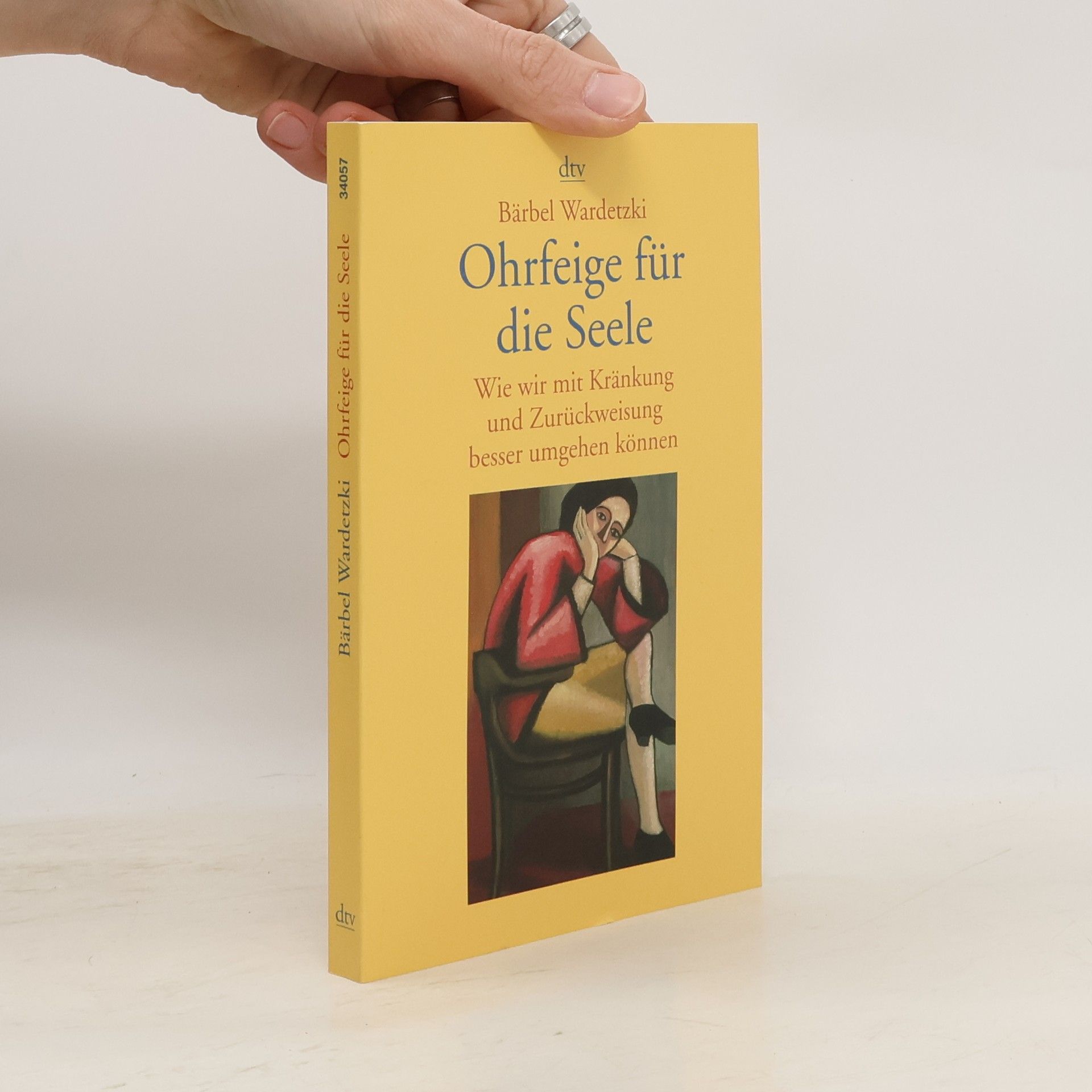 Bärbel Wardetzki Ohrfeige für die Seele : wie wir mit Kränkung und Zurückweisung besser umgehen können