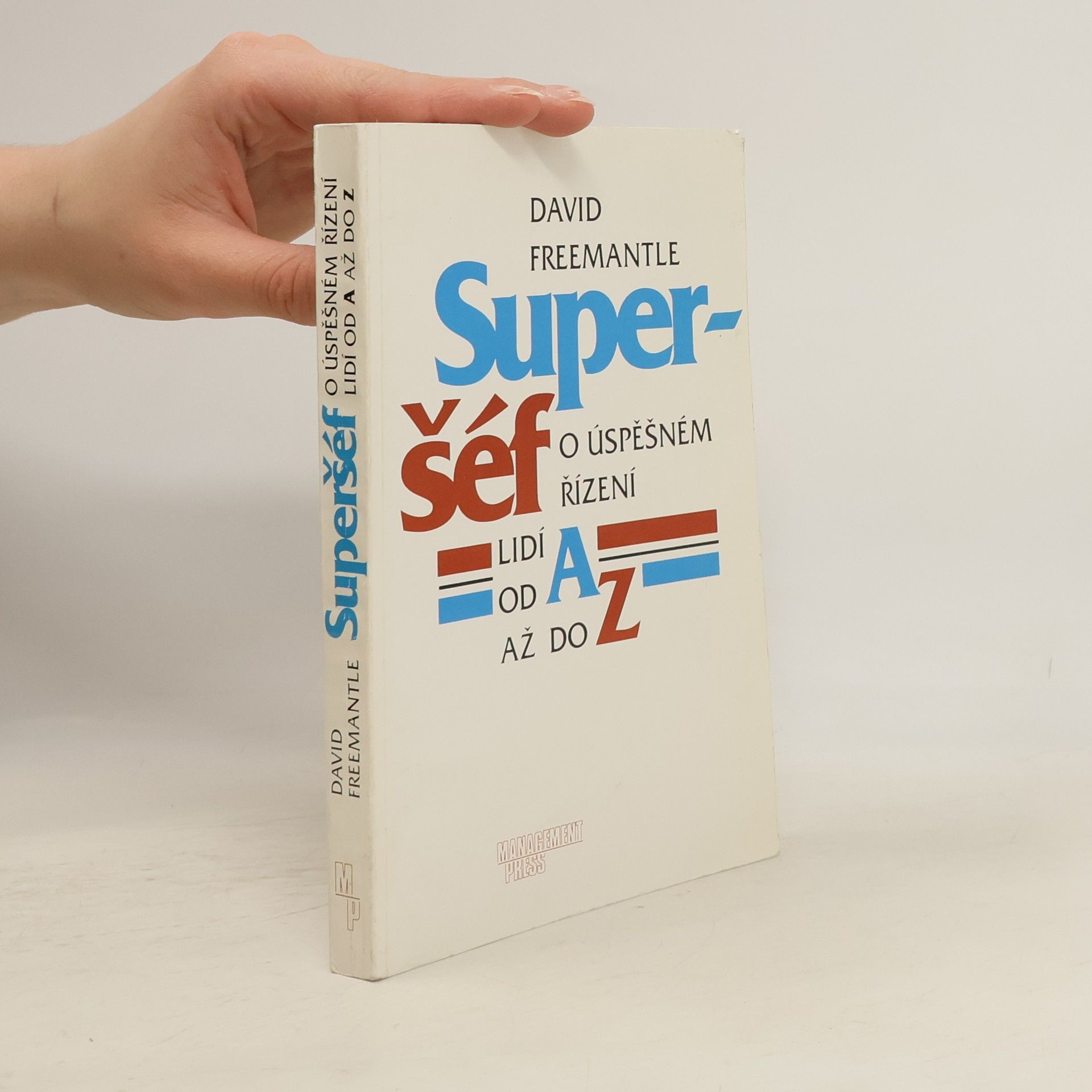 David Freemantle Superšéf: O úspěšném řízení lidí od A až do Z