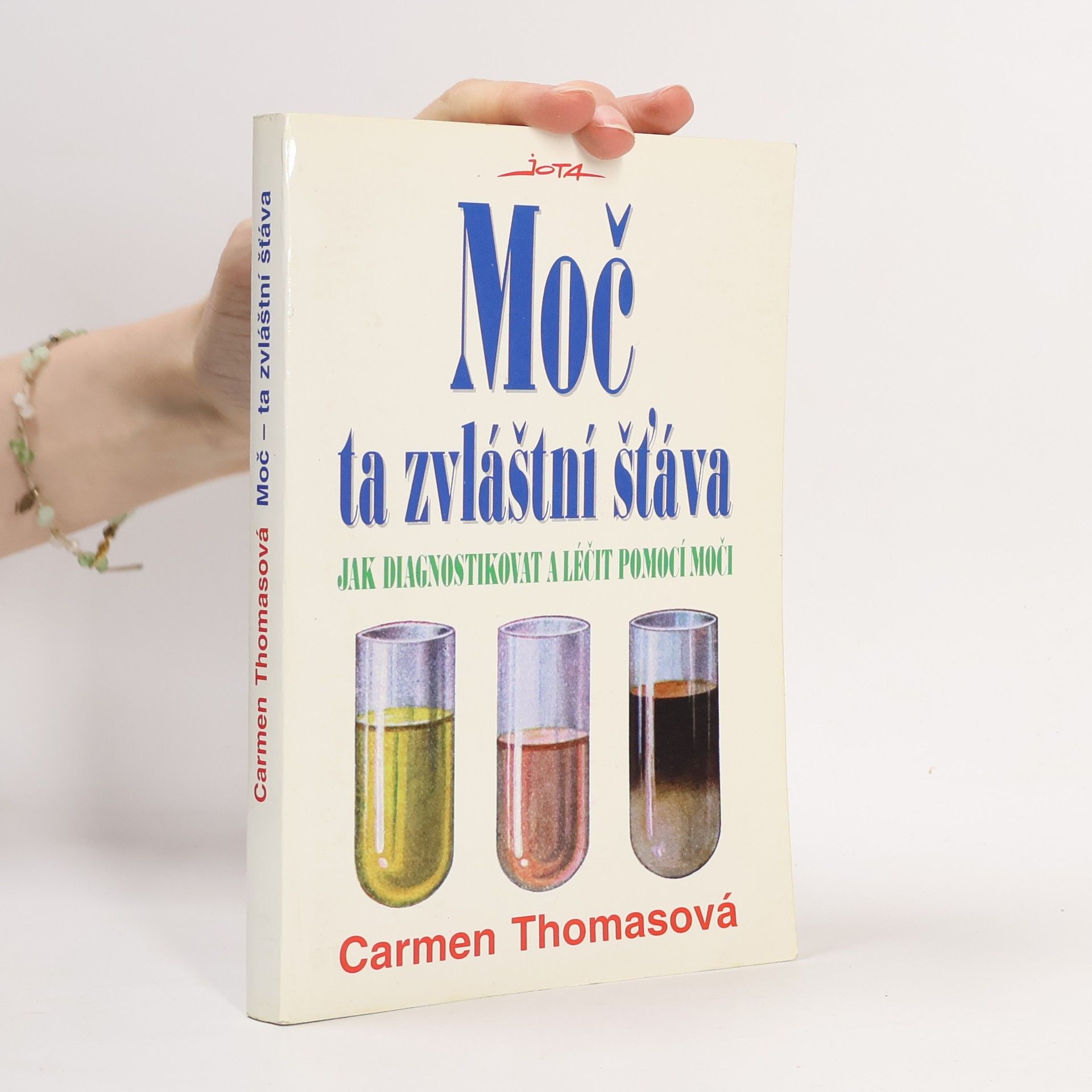 Carmen Thomas Moč ta zvláštní šťáva : jak diagnostikovat a léčit pomocí moči