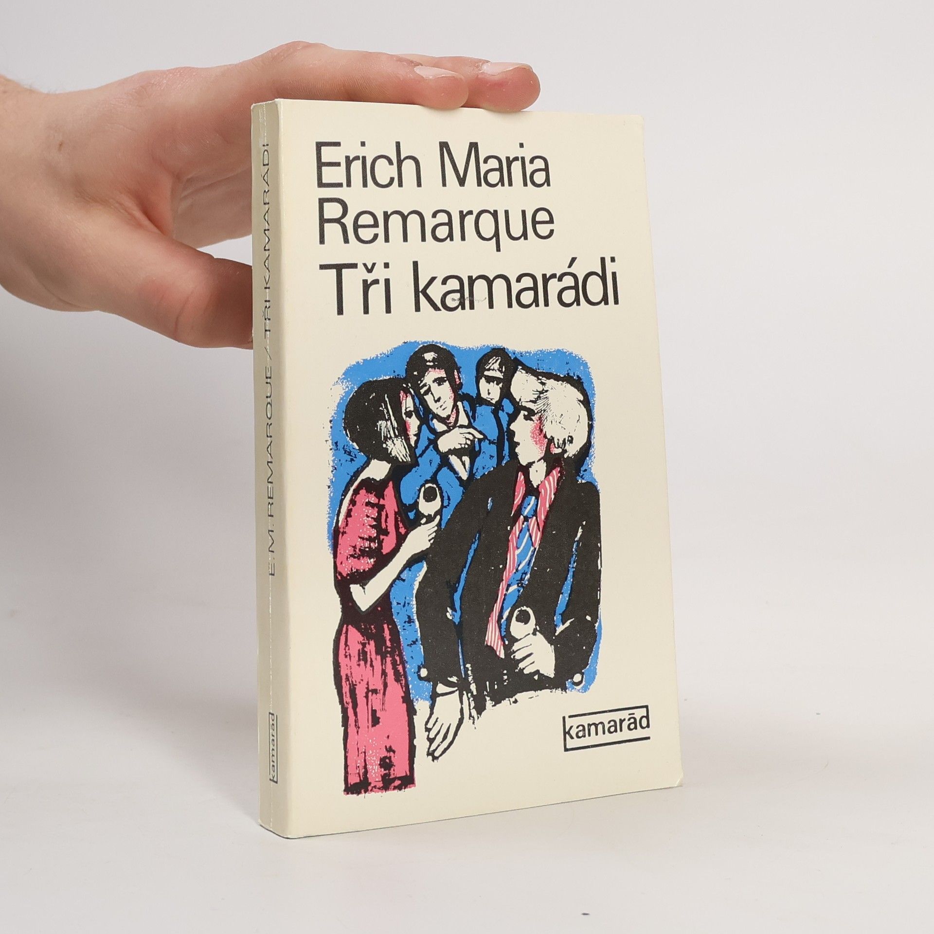 Erich Maria Remarque Tři kamarádi