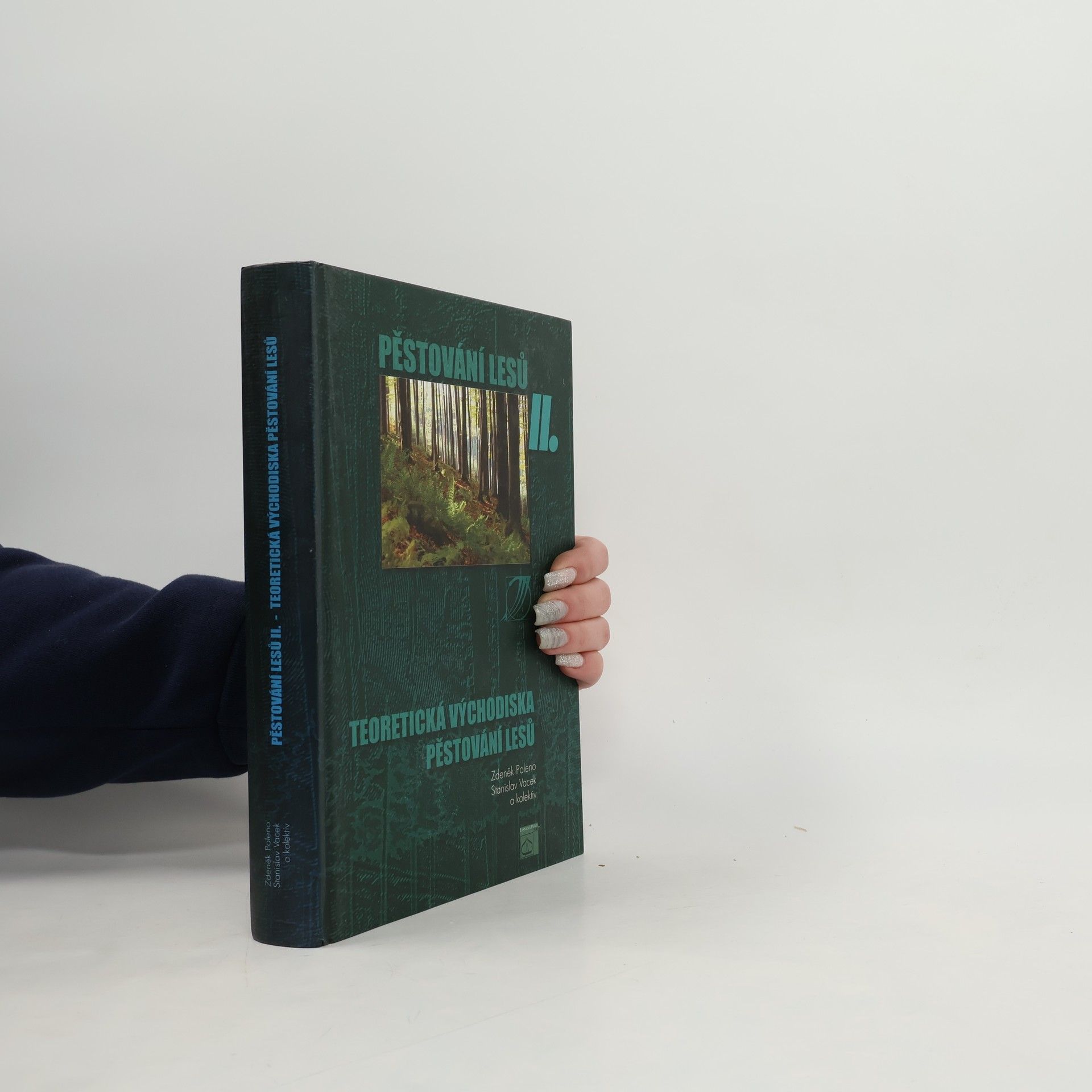 Collectif d'auteurs Pěstování lesů II. Teoretická východiska pěstování lesů