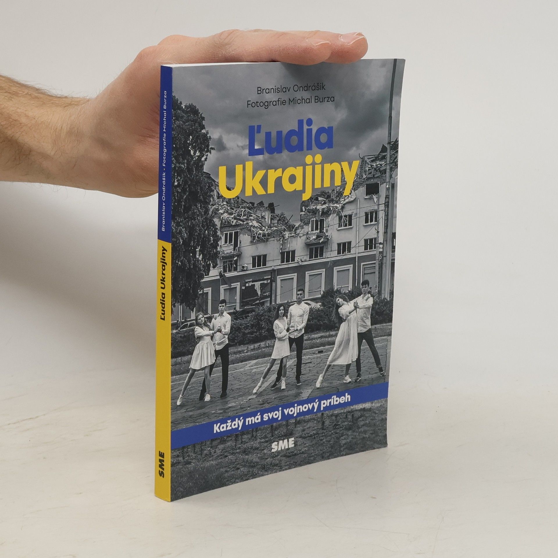 Branislav Ondrášik Ľudia Ukrajiny : každý má svoj vojnový príbeh