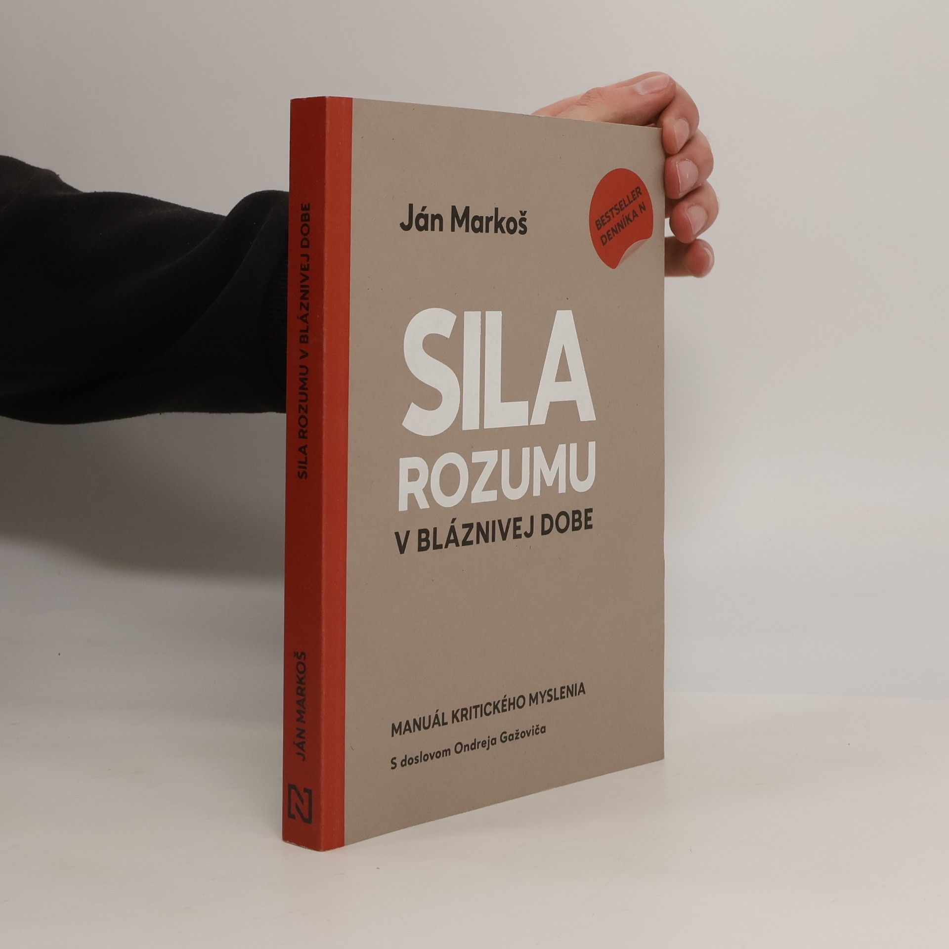 Ján Markoš Sila rozumu v bláznivej dobe : Manuál kritického myslenia