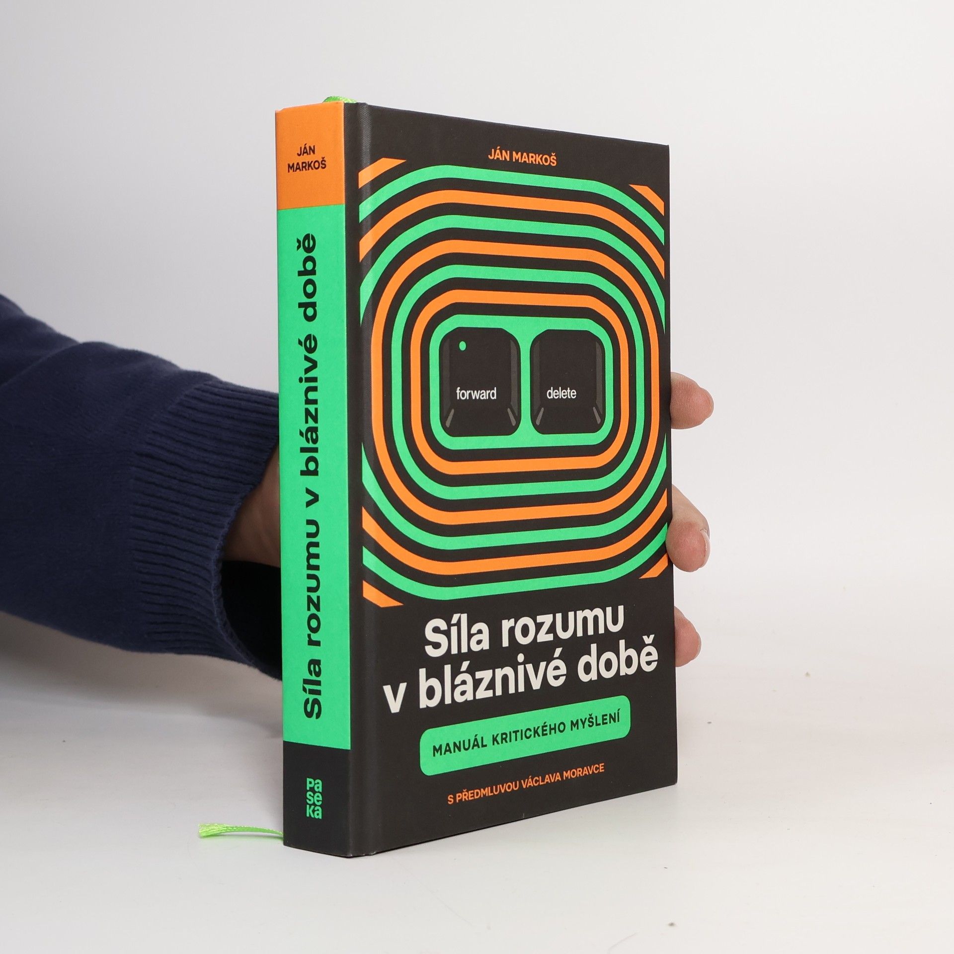 Ján Markoš Síla rozumu v bláznivé době : manuál kritického myšlení