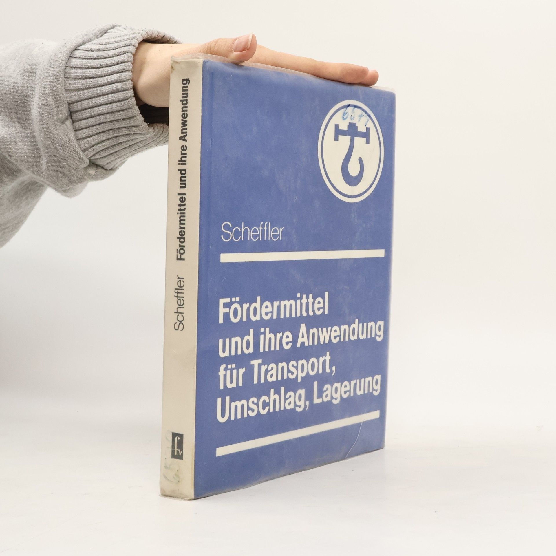 Martin Scheffler Fördermittel und ihre Anwendung für Transport, Umschlag, Lagerung