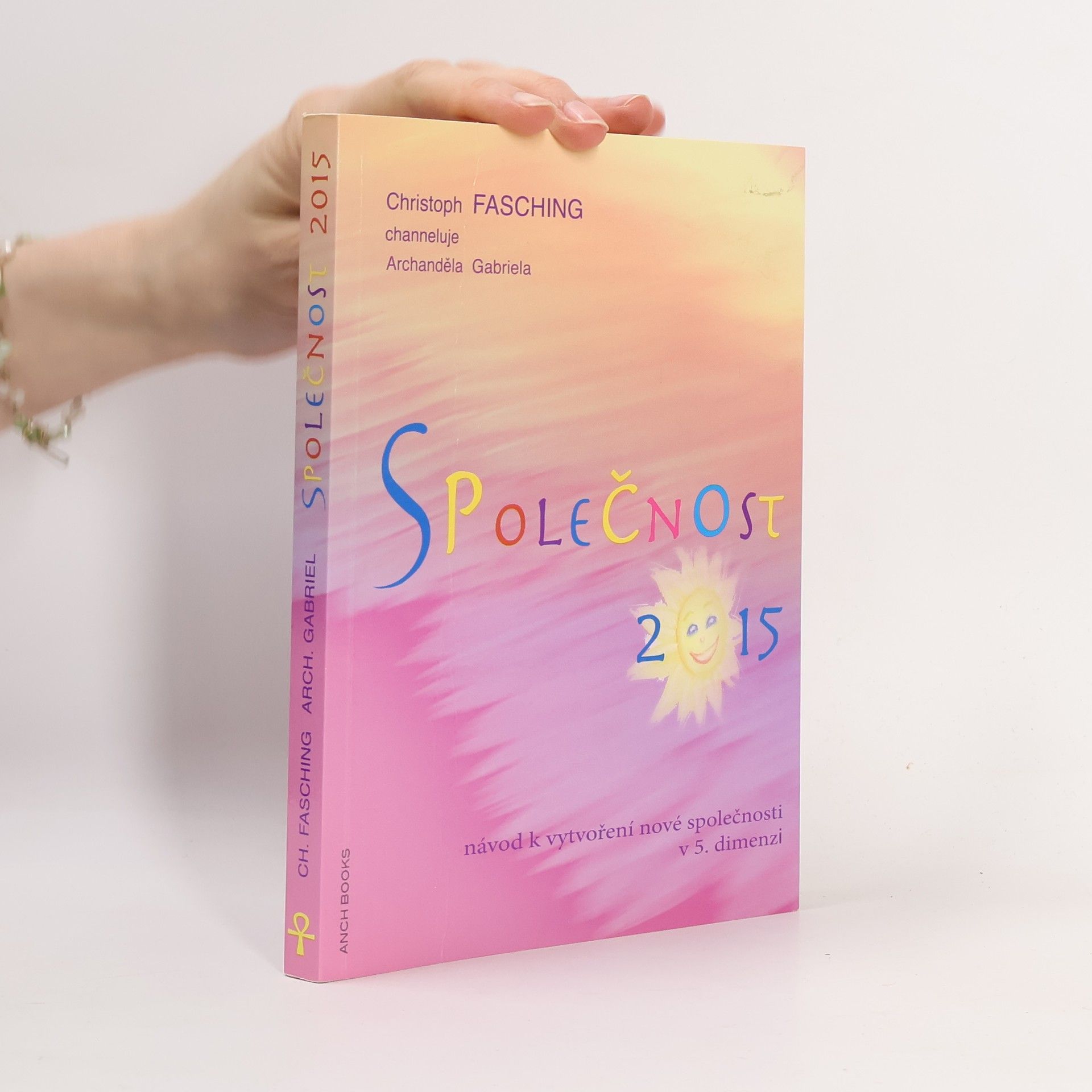 Christoph Fasching Společnost 2015 : návod k vytvoření nové společnosti