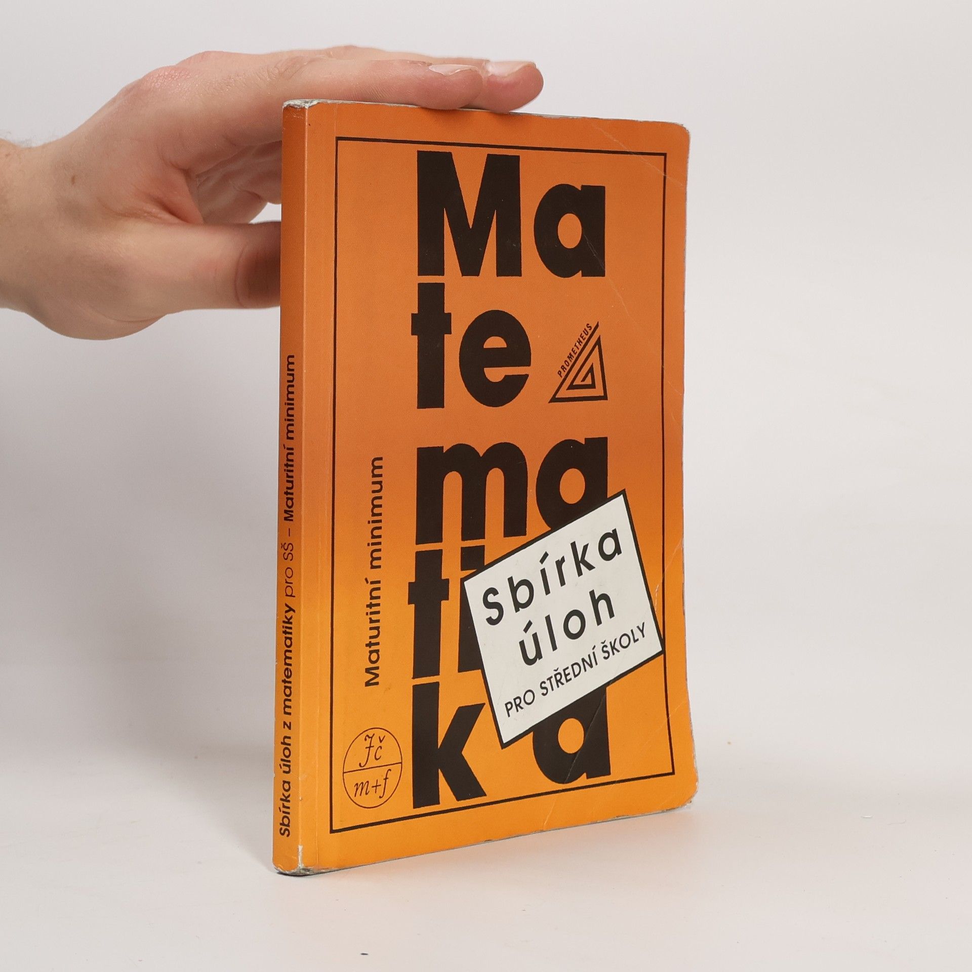 Various authors Sbírka úloh z matematiky pro střední školy. Maturitní minimum