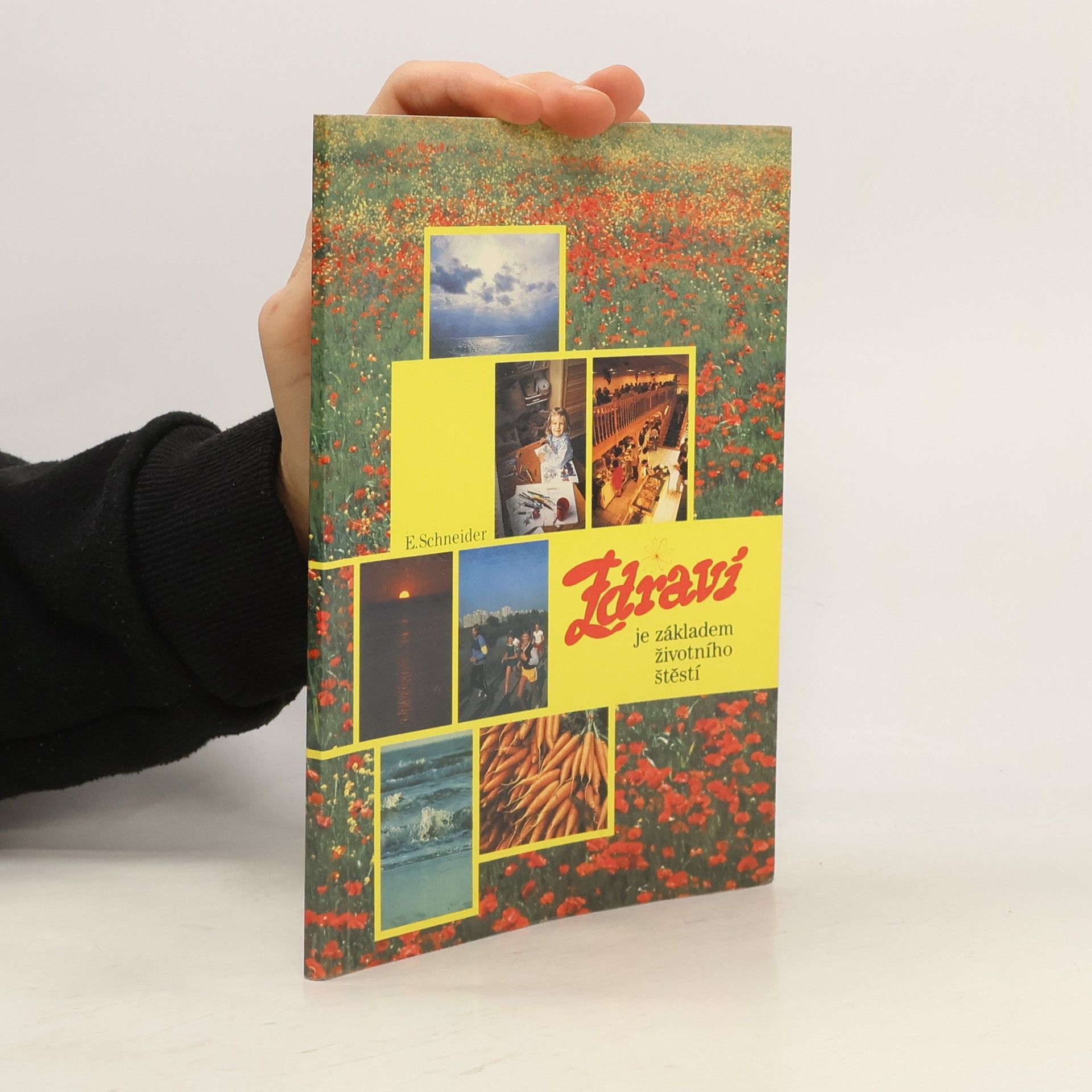 Ernst Schneider Zdraví je základem životního štěstí