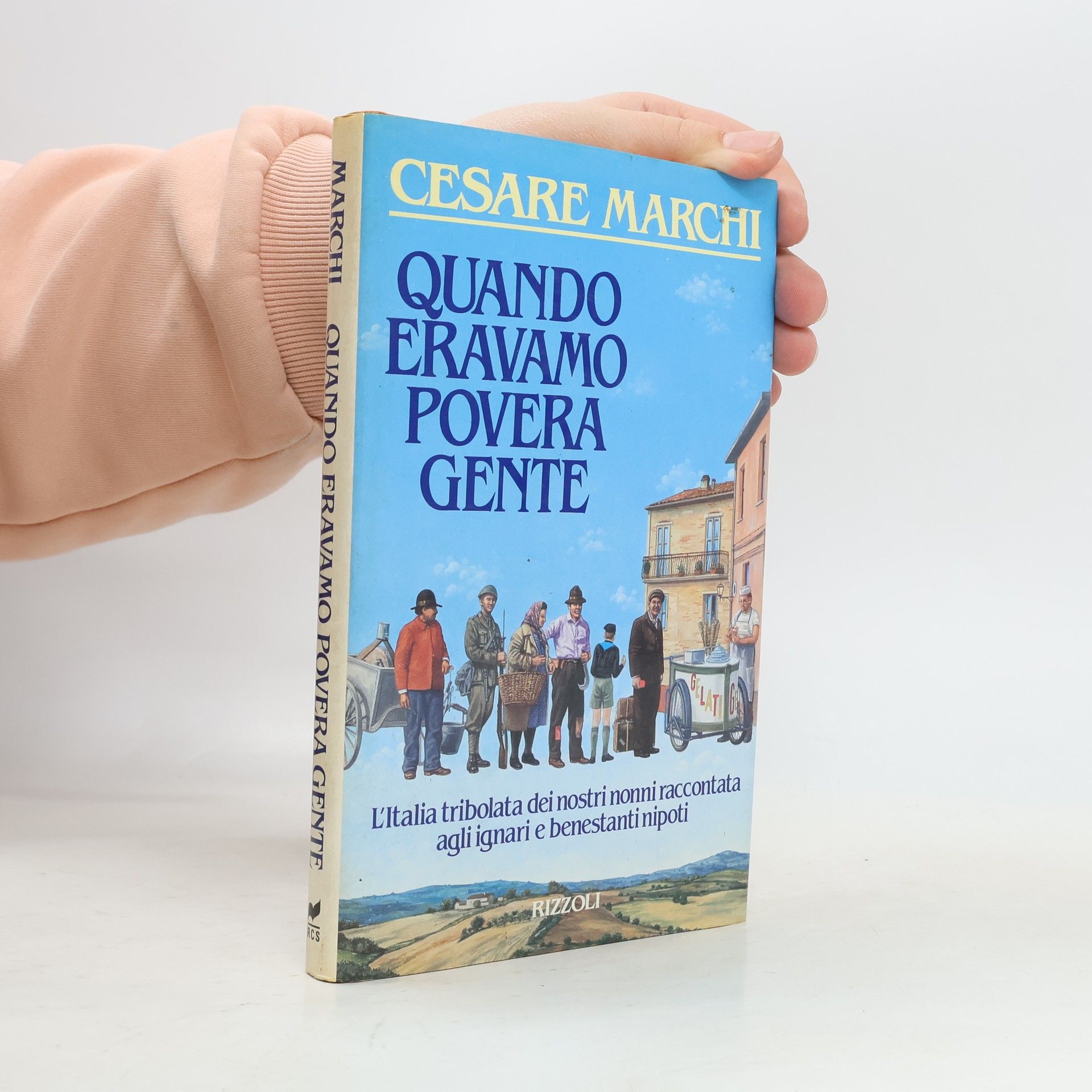 Cesare Marchi Quando eravamo povera gente