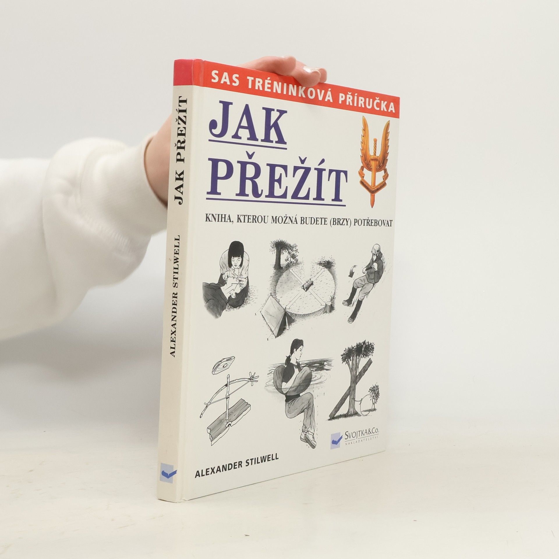 Alexander Stilwell Jak přežít: Kniha, kterou možná budete (brzy) potřebovat