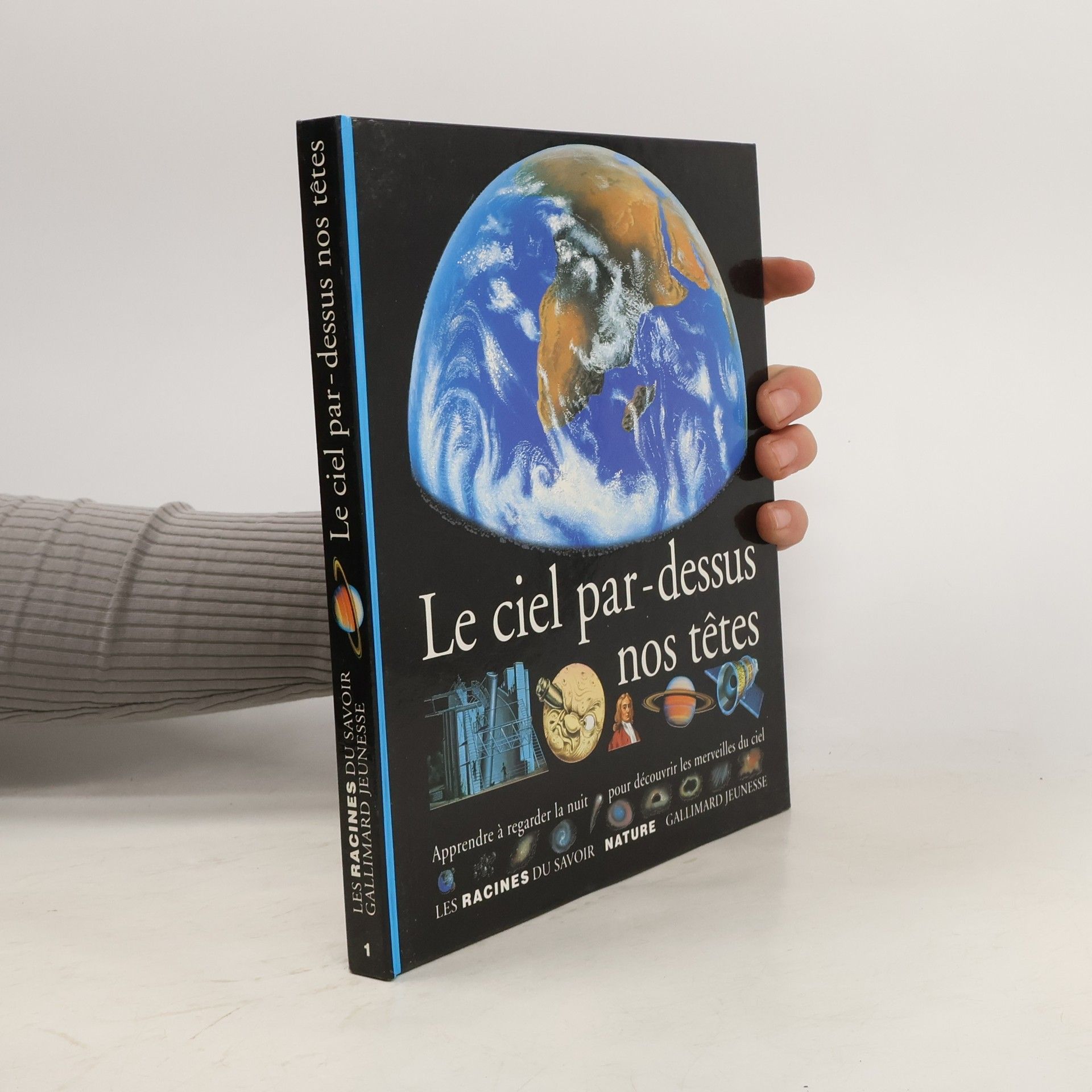 Les Racines Du Savoir - 1: Le ciel par-dessus nos têtes