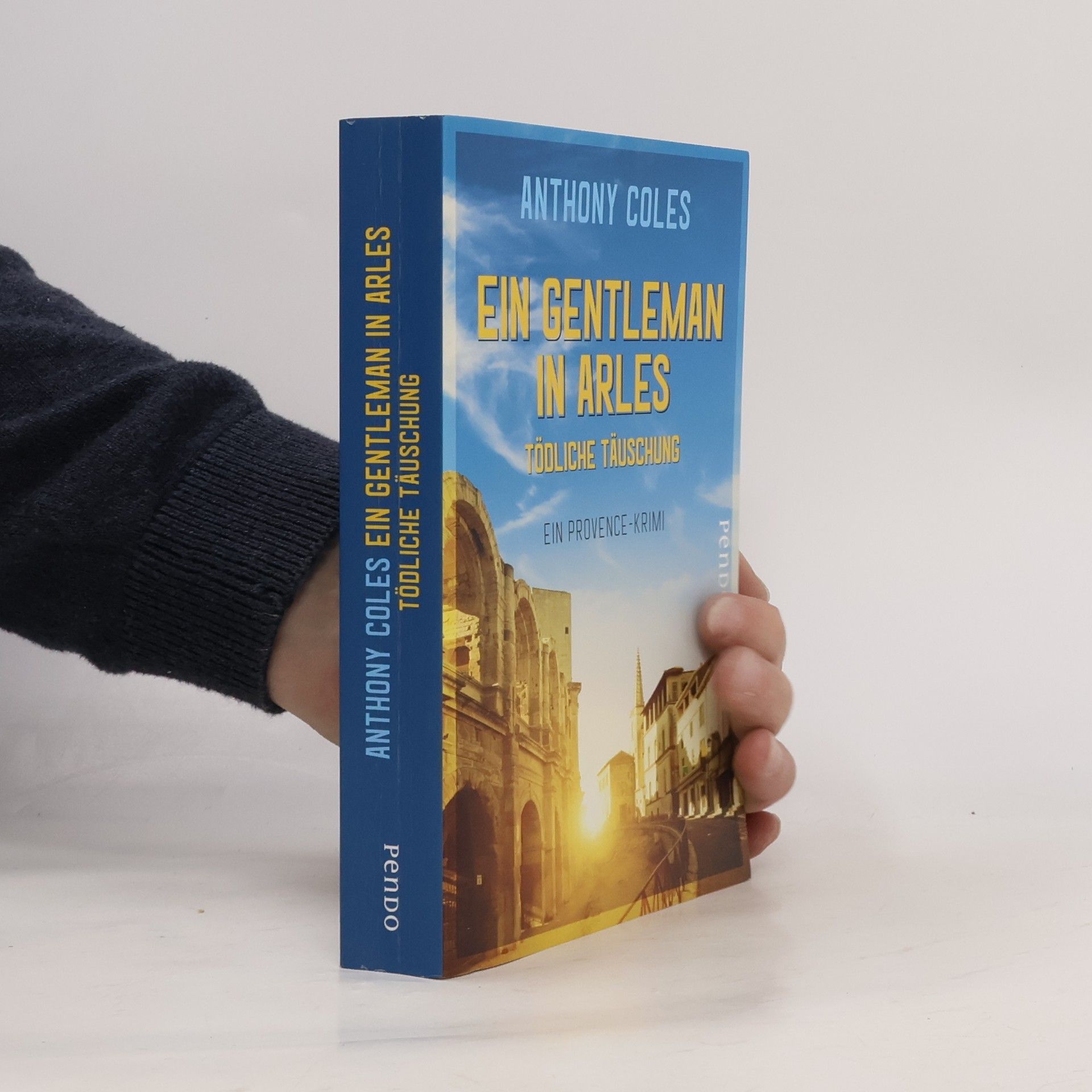 Anthony Coles Ein Gentleman in Arles. Tödliche Täuschung