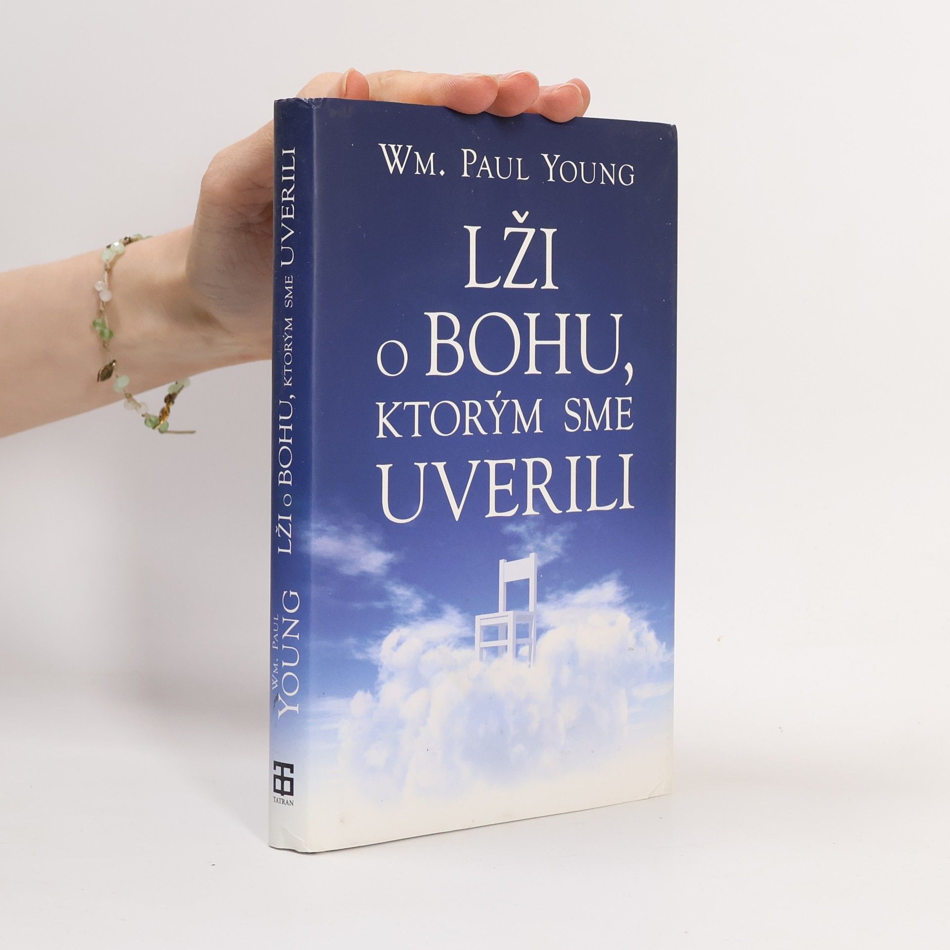 William Paul Young Lži o Bohu, ktorým sme uverili