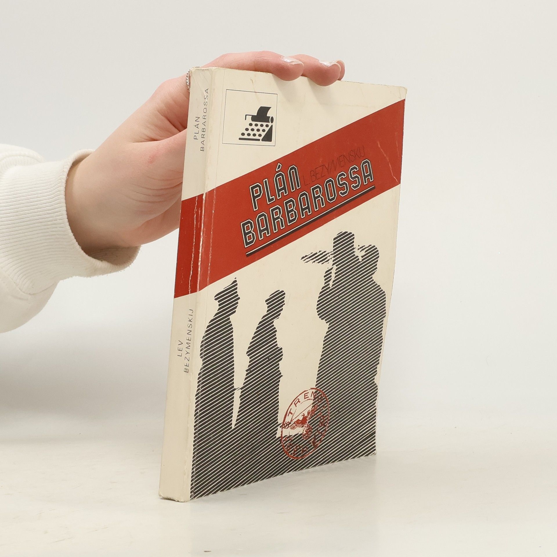 Lev A. Bezymenskij Plán Barbarossa