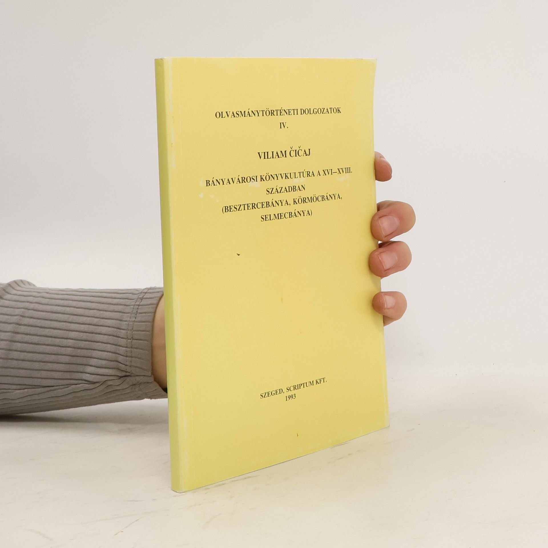 Viliam Čičaj Olvasmánytörténeti dolgozatok - 4: Bányavárosi könyvkultúra a XVI-XVIII. században